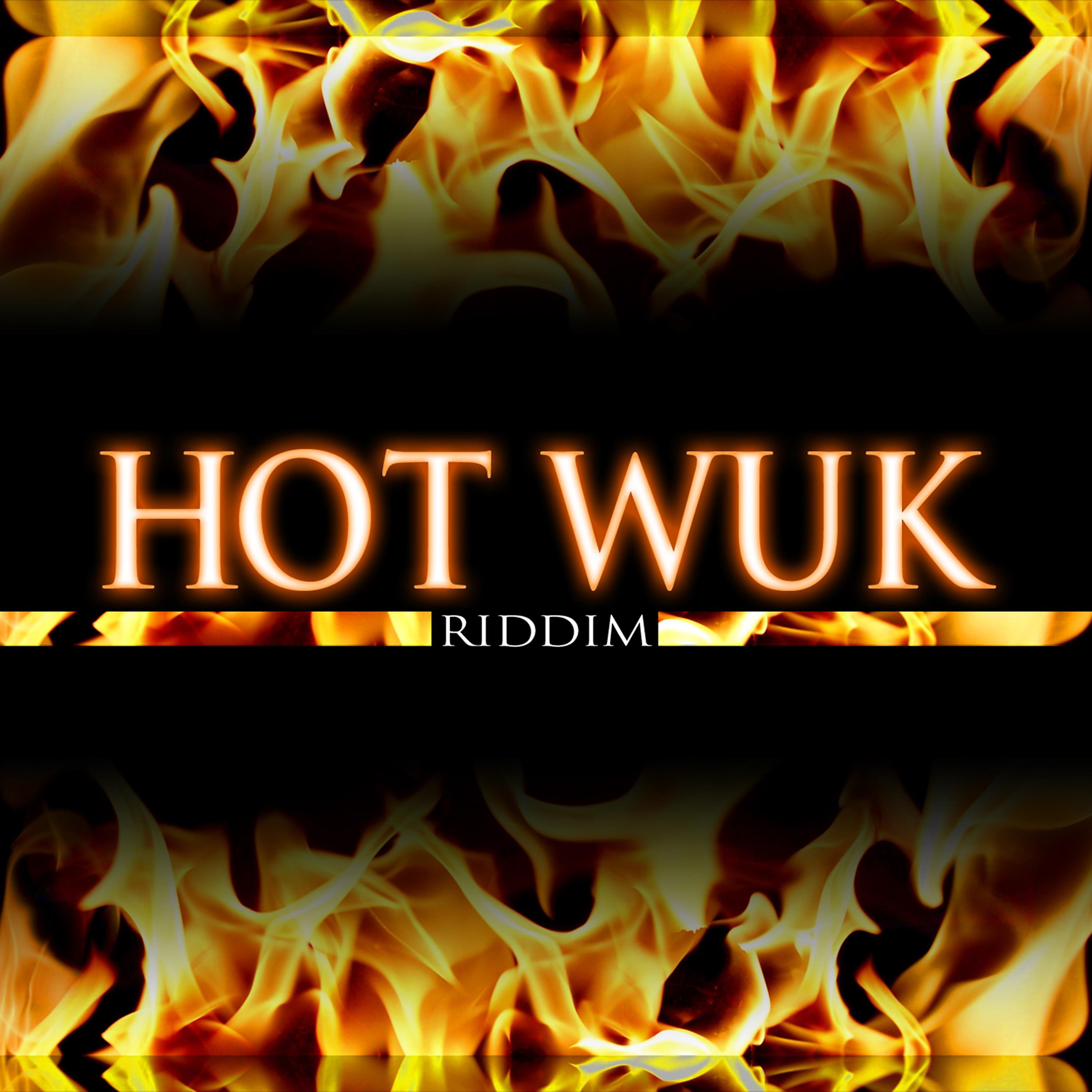 Постер альбома Hot Wuk Riddim