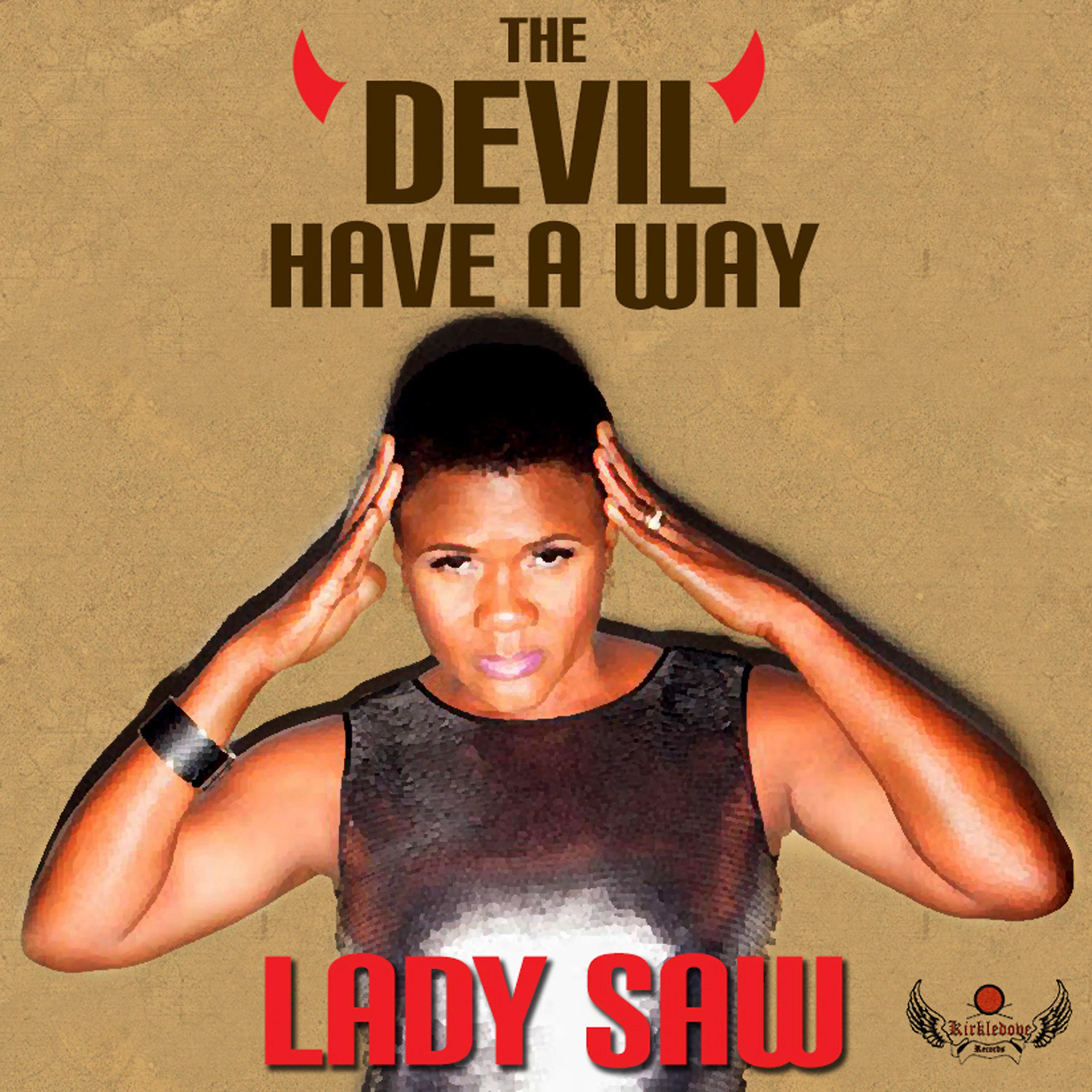 Постер альбома The Devil Have a Way - Single