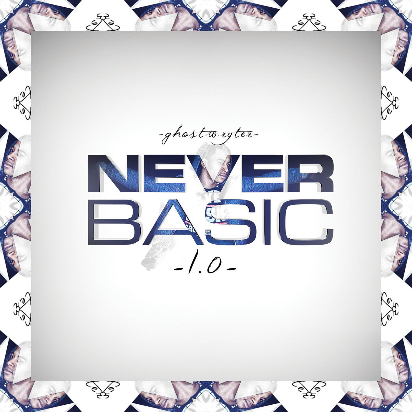 Постер альбома Never Basic 1.0