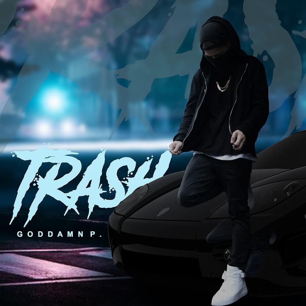 goddamn p. - Trash
