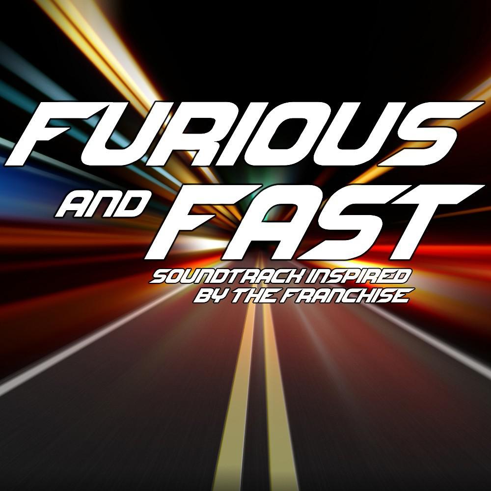 Постер альбома Furious and Fast (Soundtrack Inspired by the Franchise)