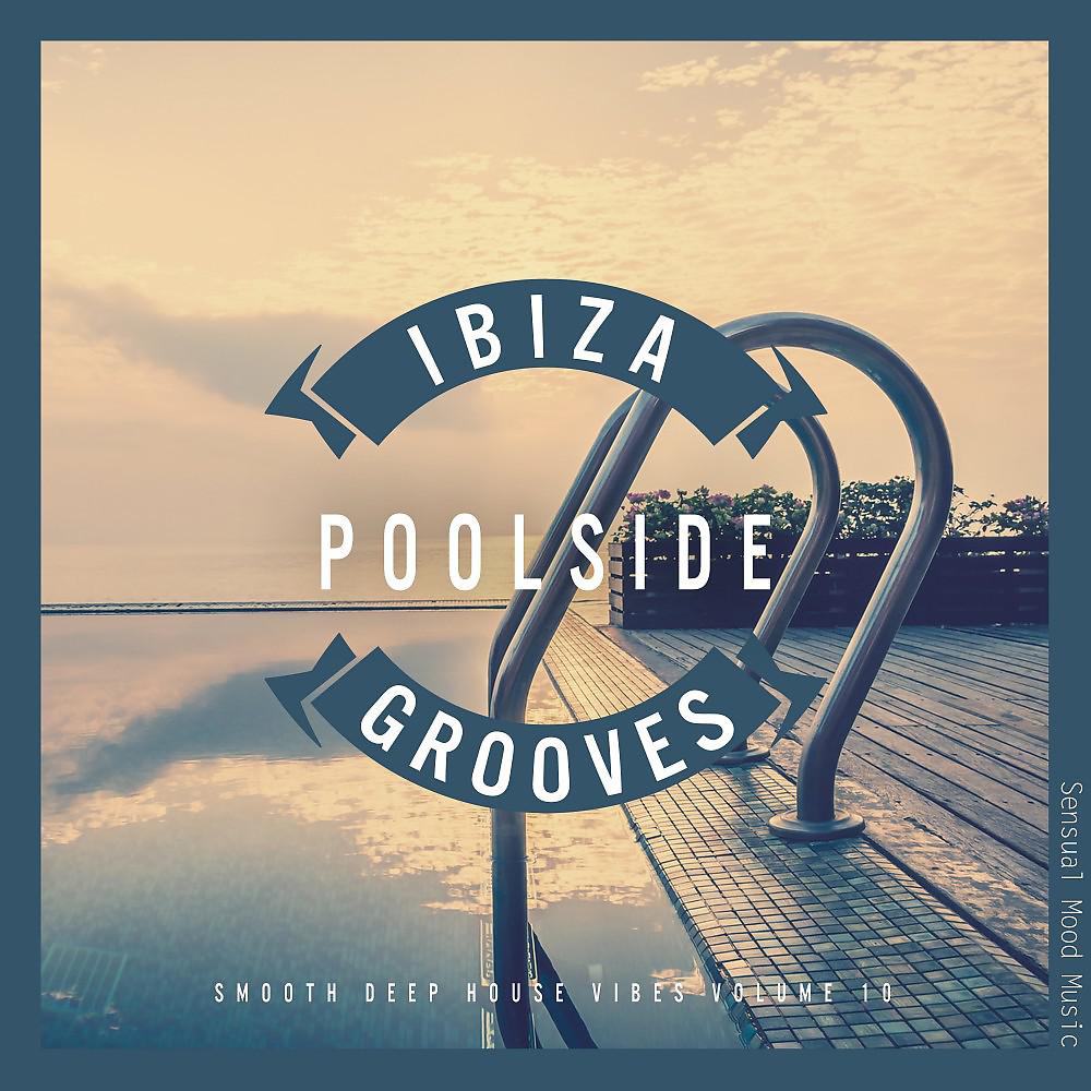 Постер альбома Ibiza Poolside Grooves, Vol. 10