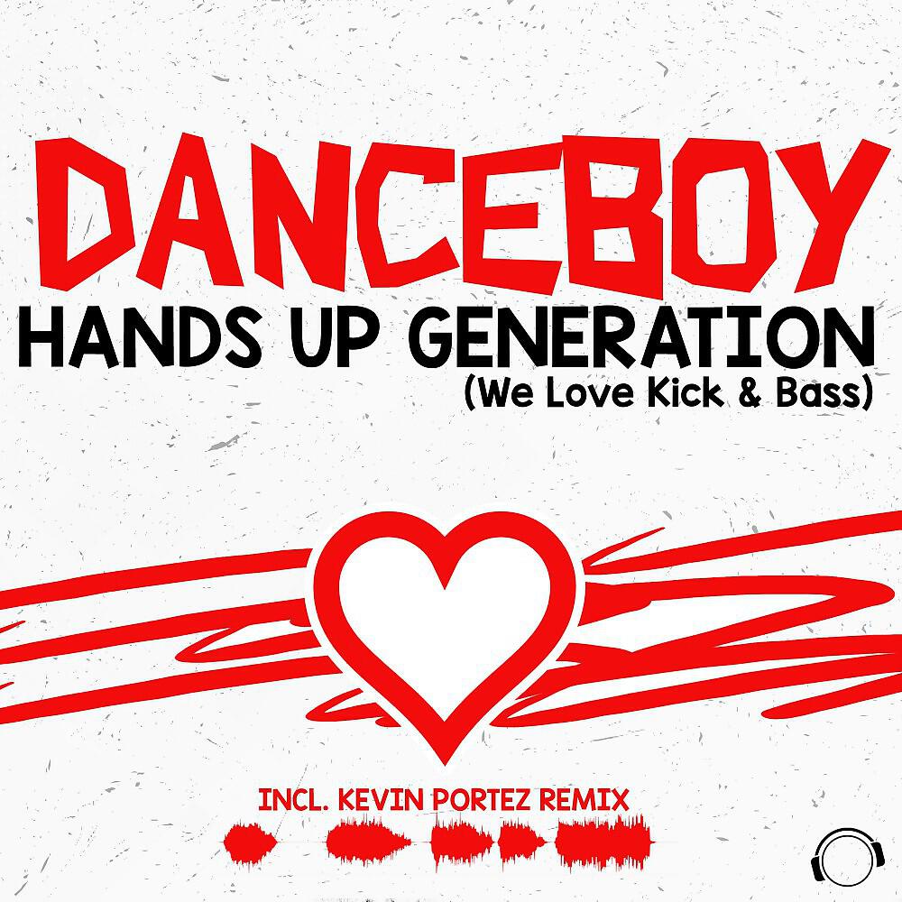 Danceboy - Hands Up Generation (We Love Kick & Bass) [Radio Edit]