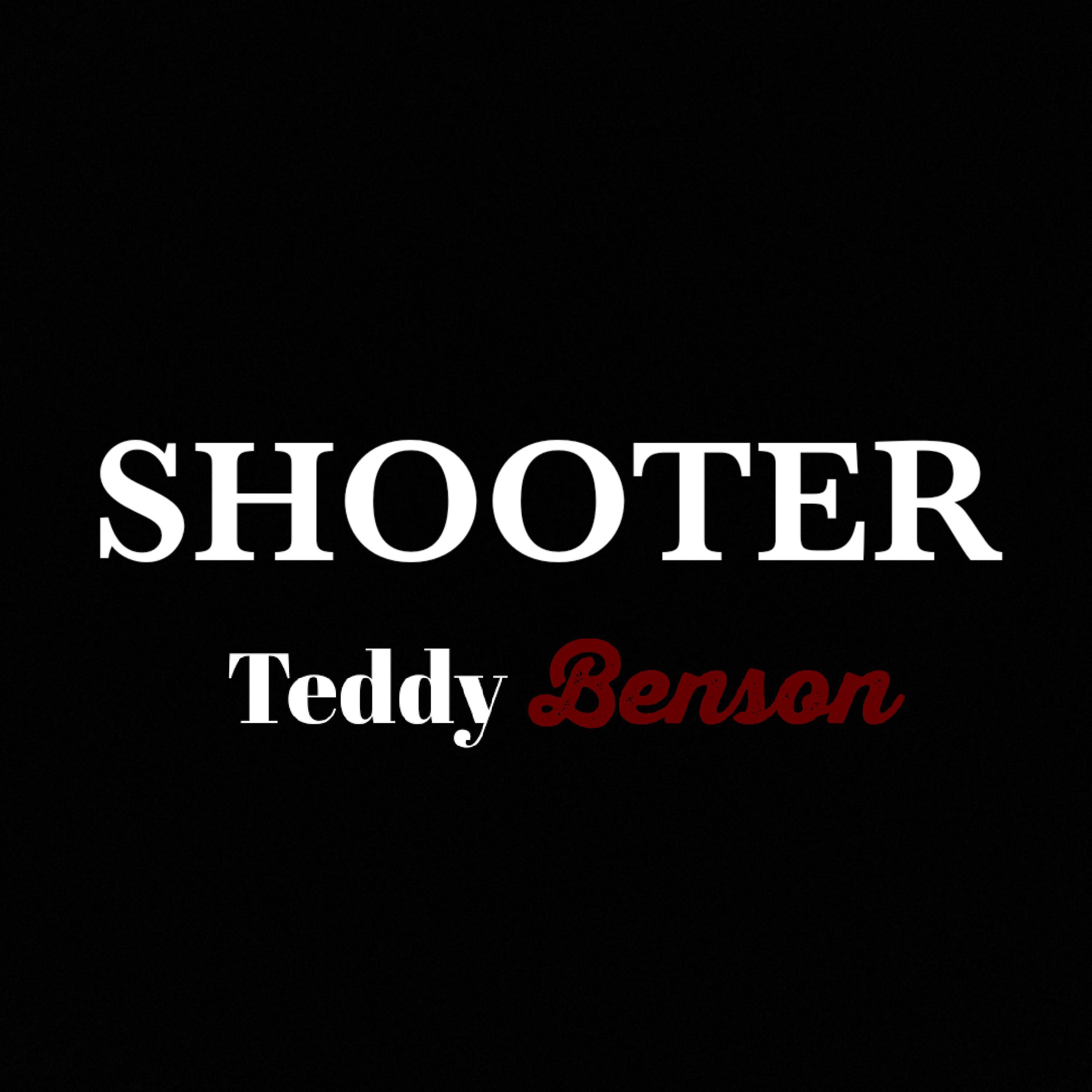 Teddy Benson - Shooter