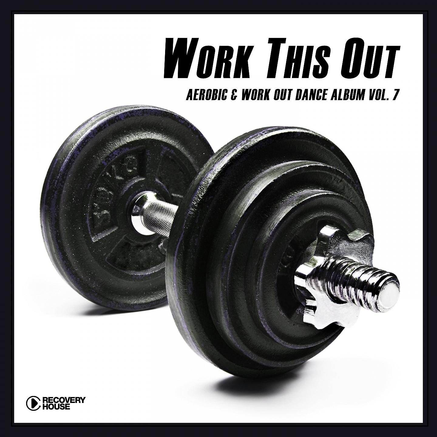 Постер альбома Work This Out - Aerobic & Work Out Dance Album, Vol. 7