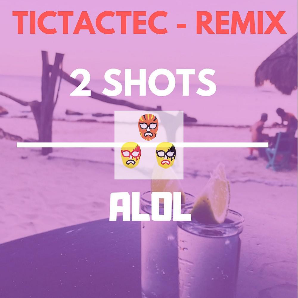 Постер альбома 2 Shots (Tictactec Club Remix)