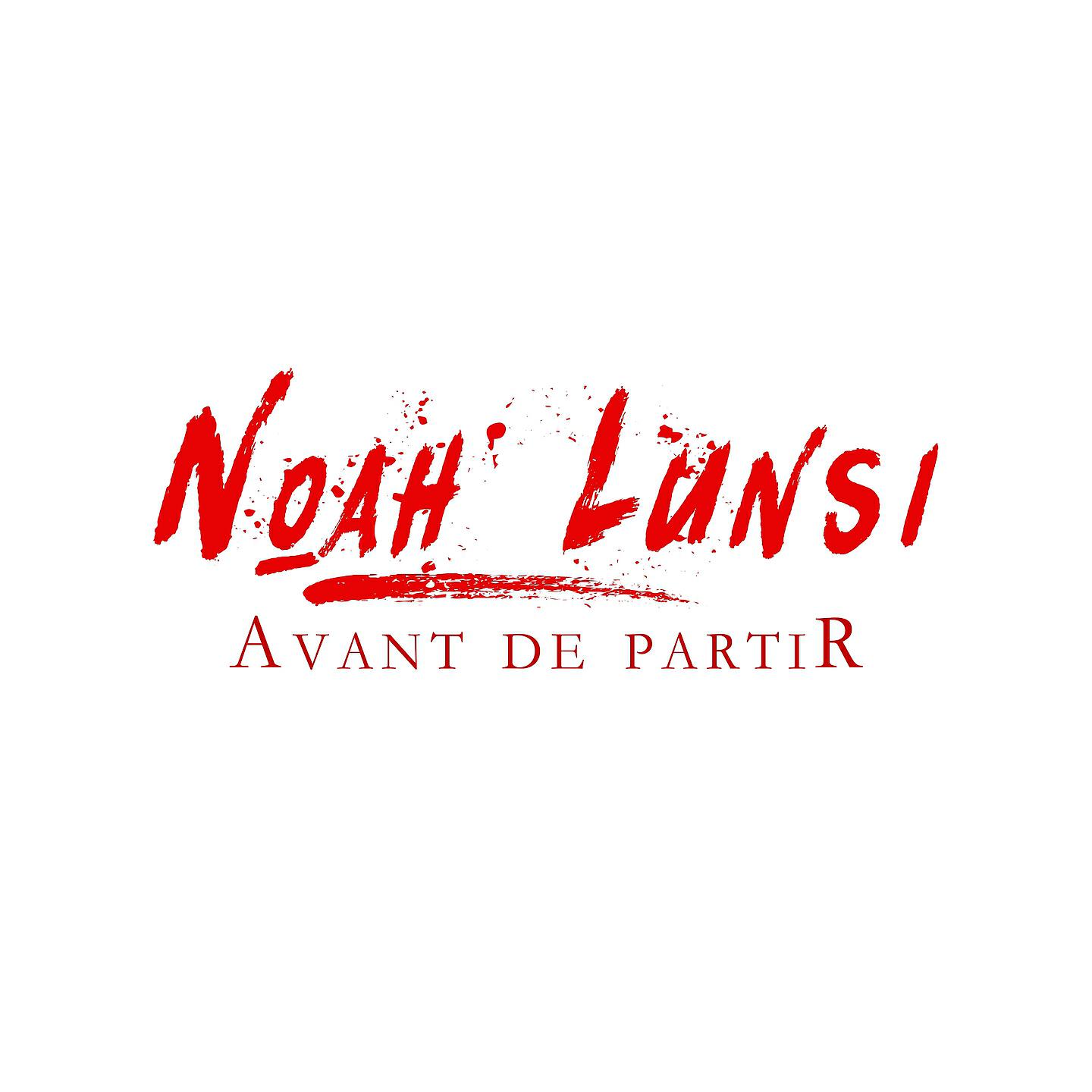 Noah Lunsi - Avant de partir