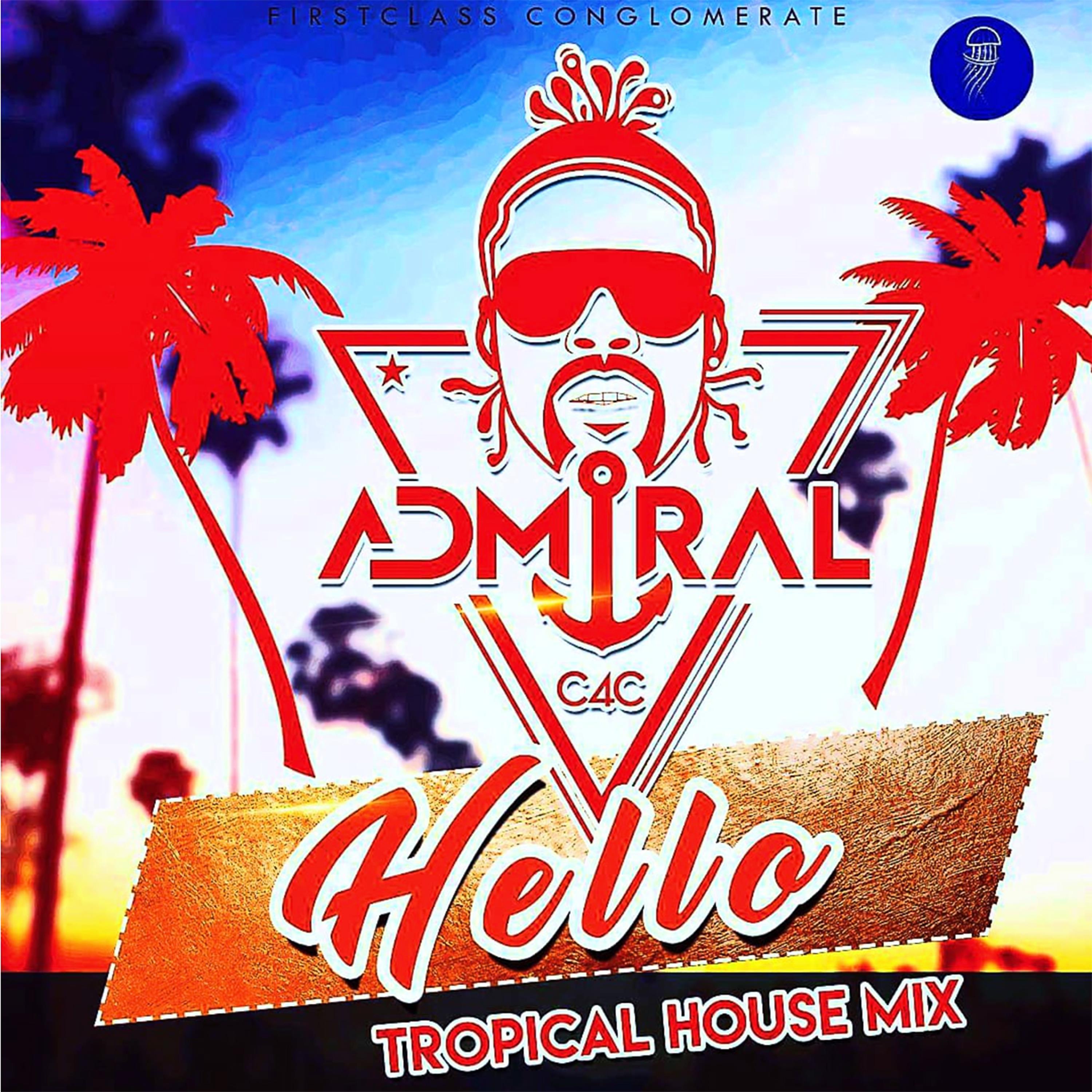 Admiral C4C - Hello (Tropical House Mix)