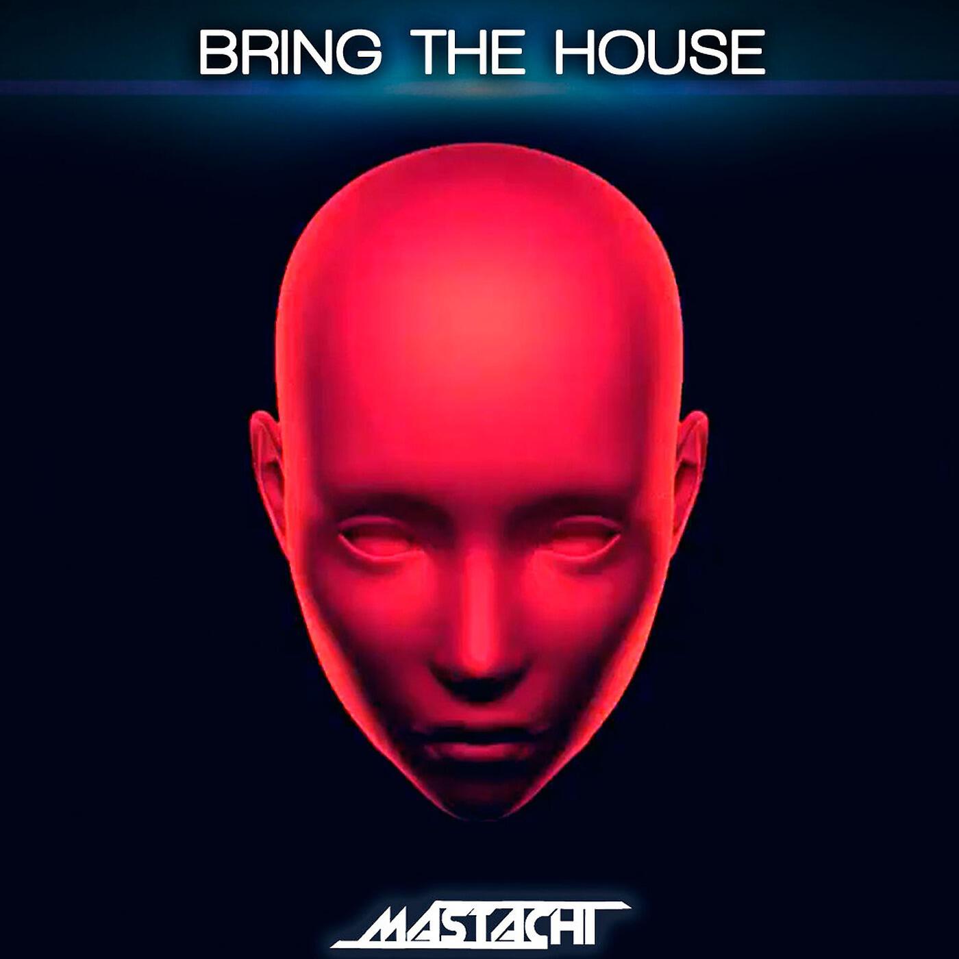 Mastachi - Bring the House