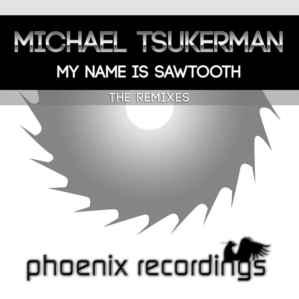 Постер альбома My Name Is Sawtooth (The Remixes)