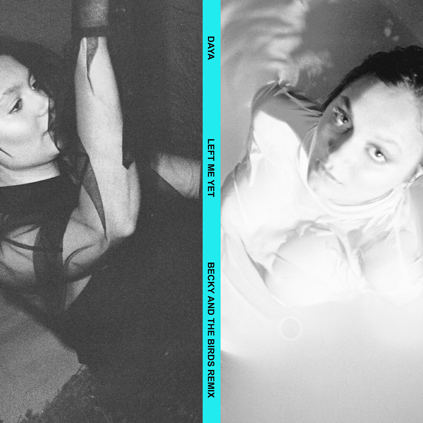 Daya - Left Me Yet (Becky and the Birds Remix)
