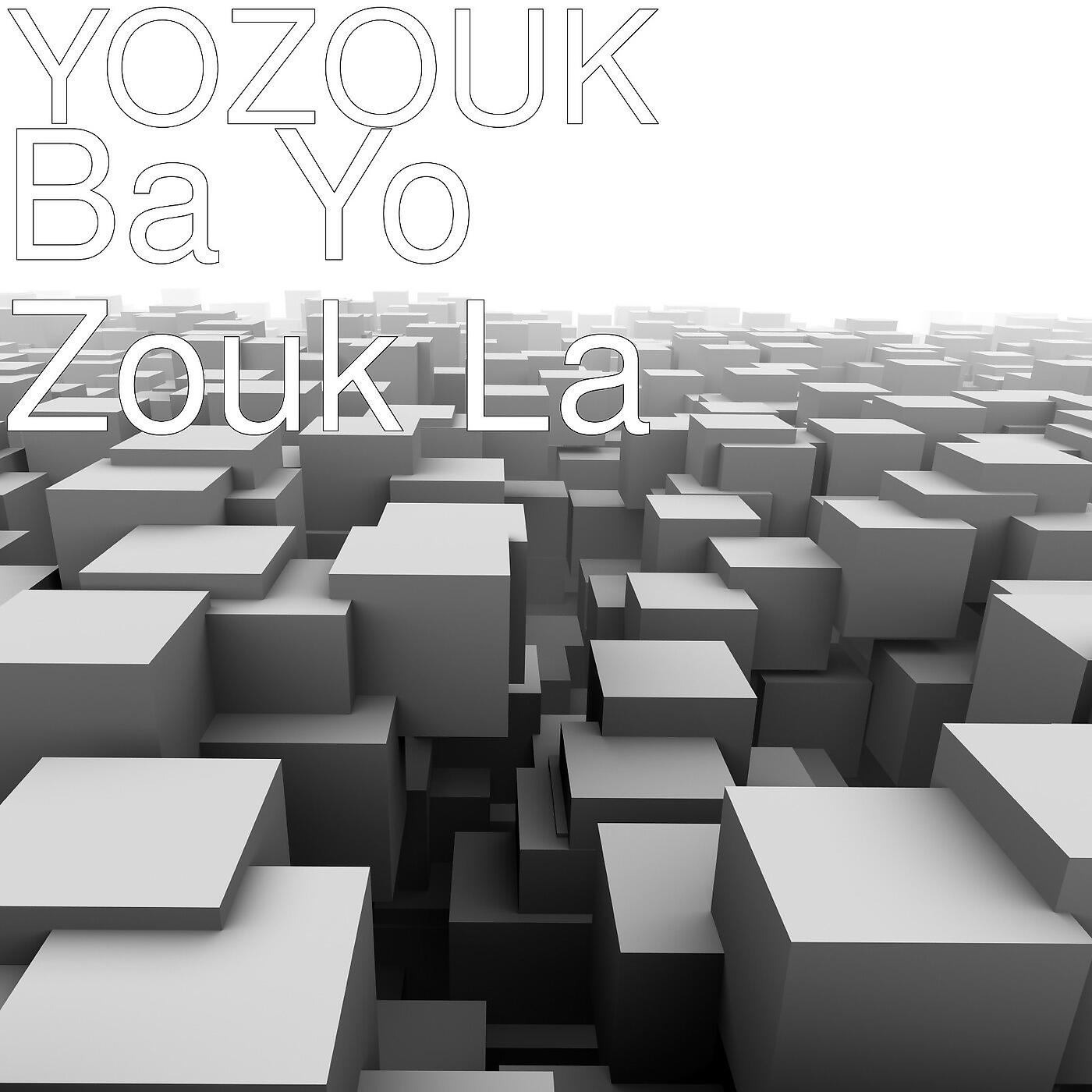 YOZOUK - Ba Yo Zouk La