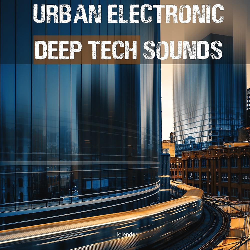 Постер альбома Urban Electronic Deep Tech Sounds