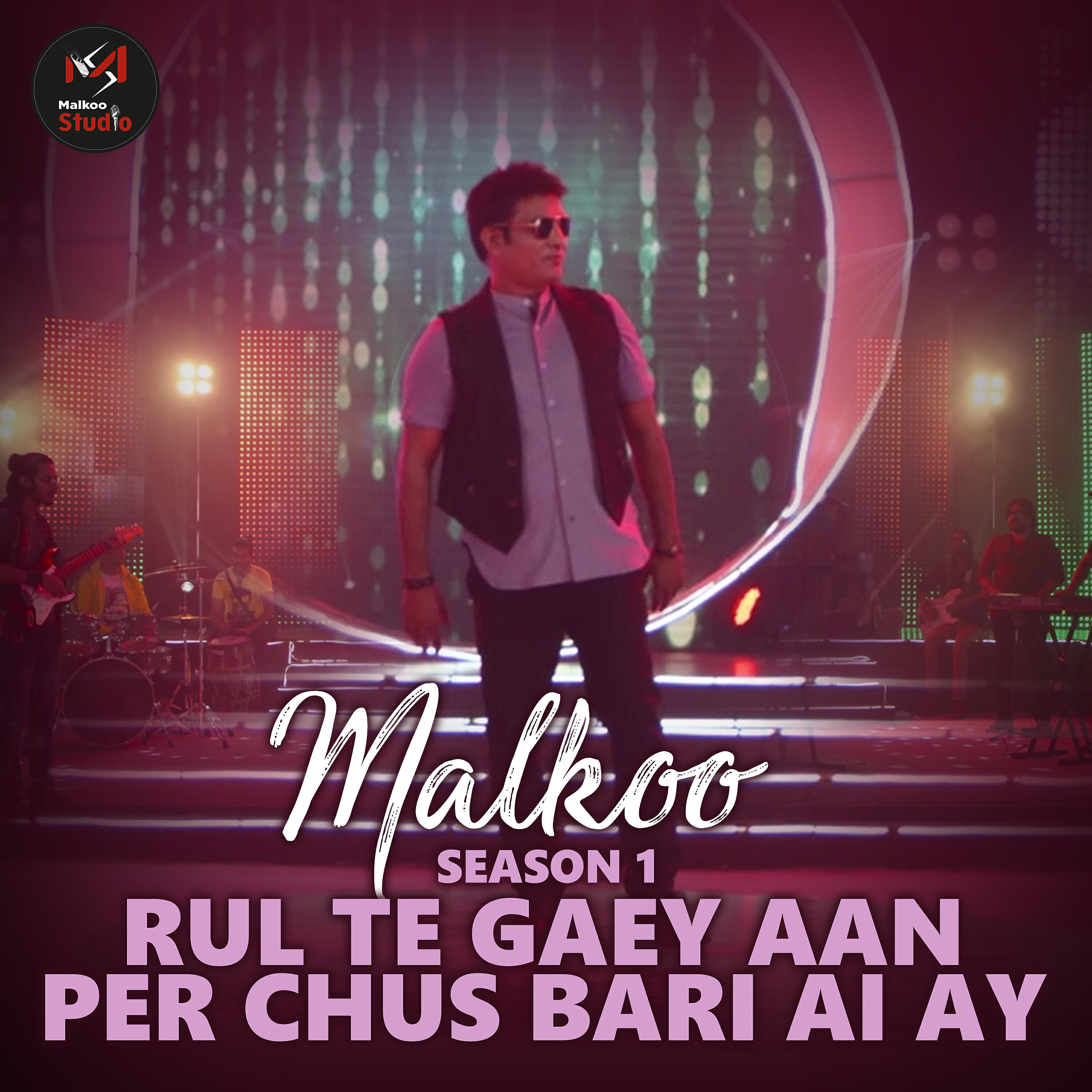 Malkoo - Rul Te Gaey Aan Per Chus Bari Ai Ay