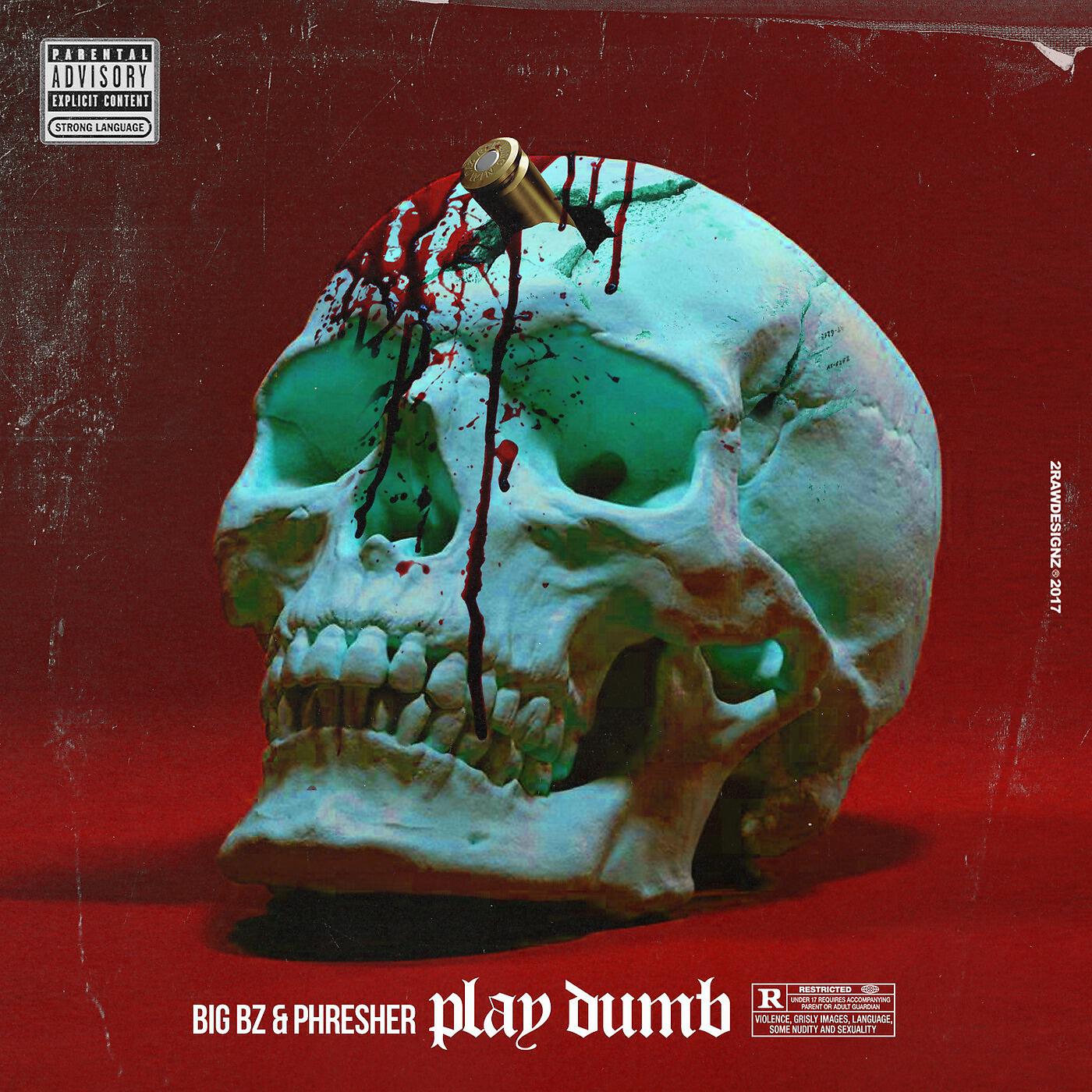 BIG BZ - Play Dumb (feat. Phresher)