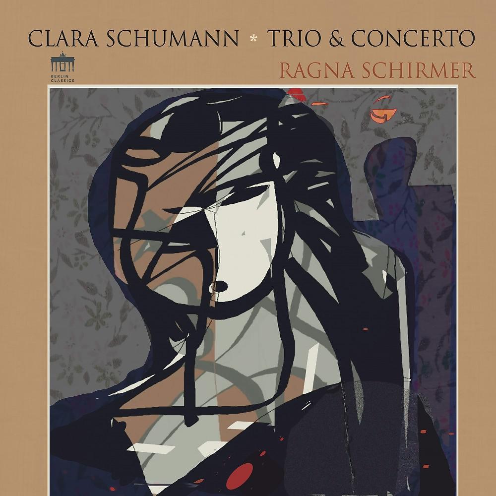 Постер альбома Clara Schumann: Piano Trio and Concerto