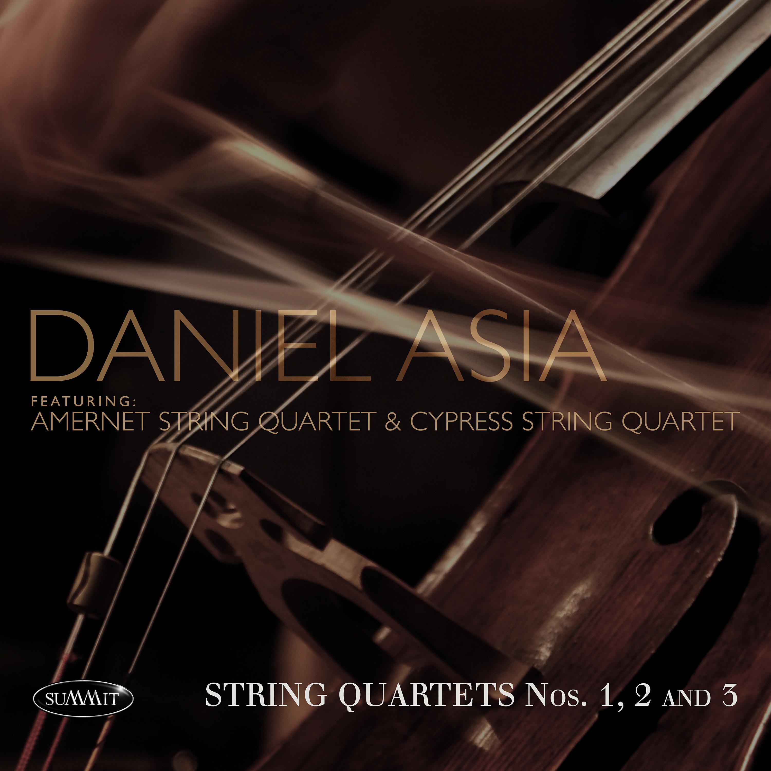 Постер альбома Daniel Asia: String Quartets Nos. 1, 2 and 3