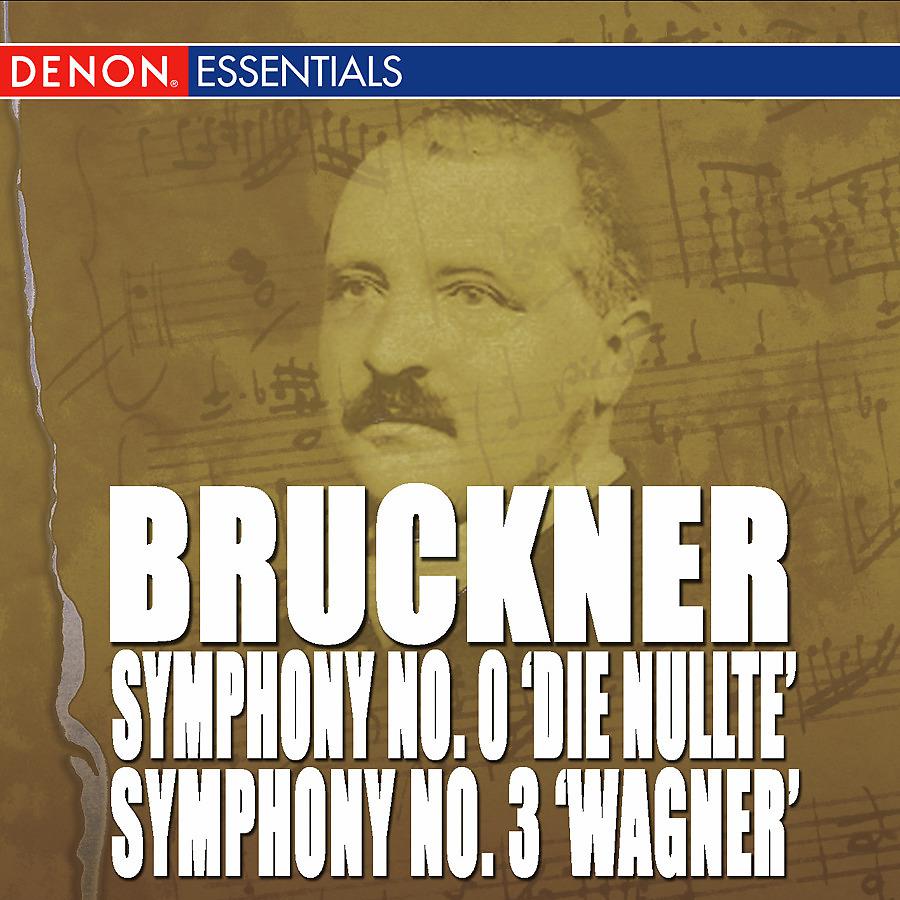 Постер альбома Bruckner: Symphony Nos. 0 "Nullte" & 3 "Wagner"
