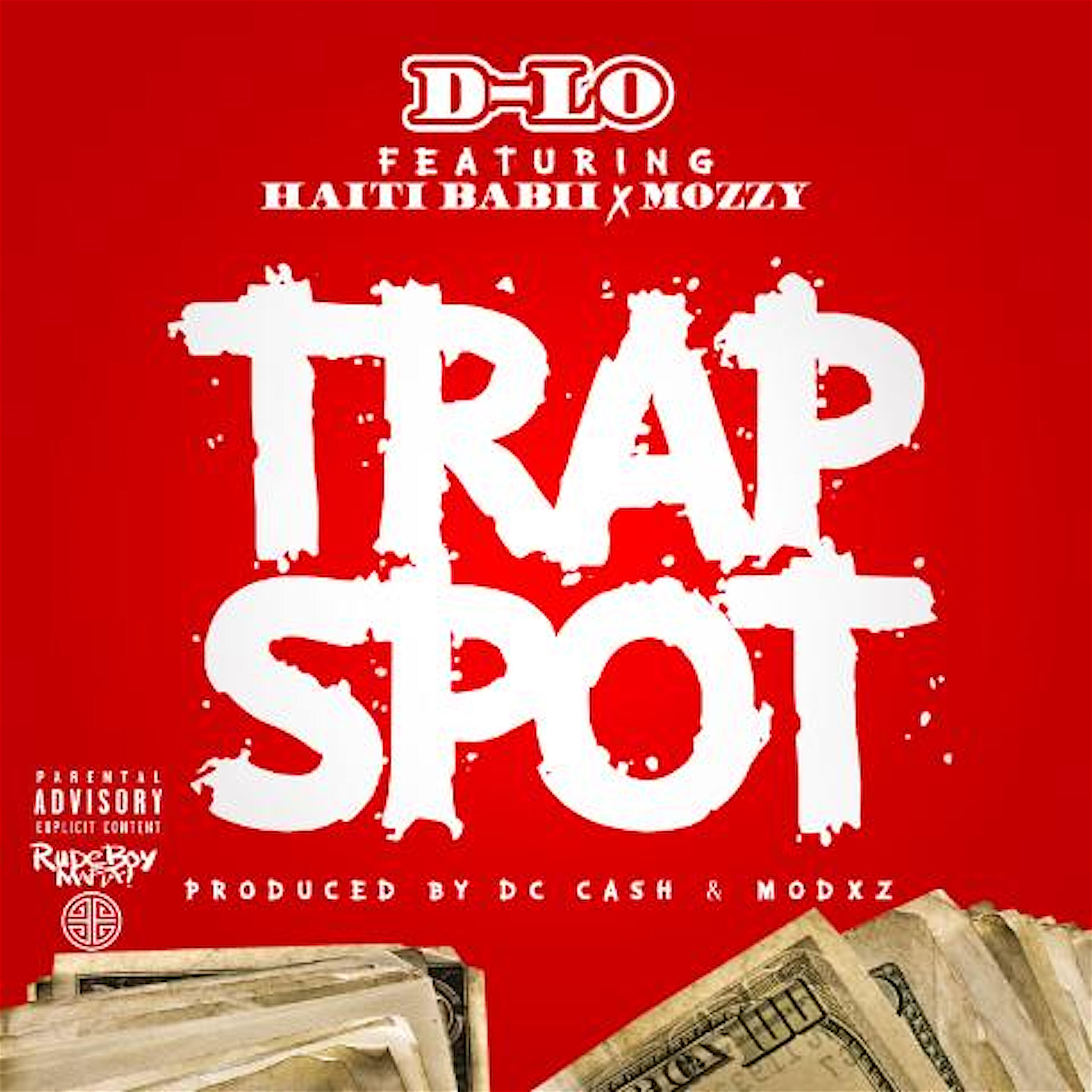 D-LO - Trap Spot (feat. Mozzy & Haiti Babii)
