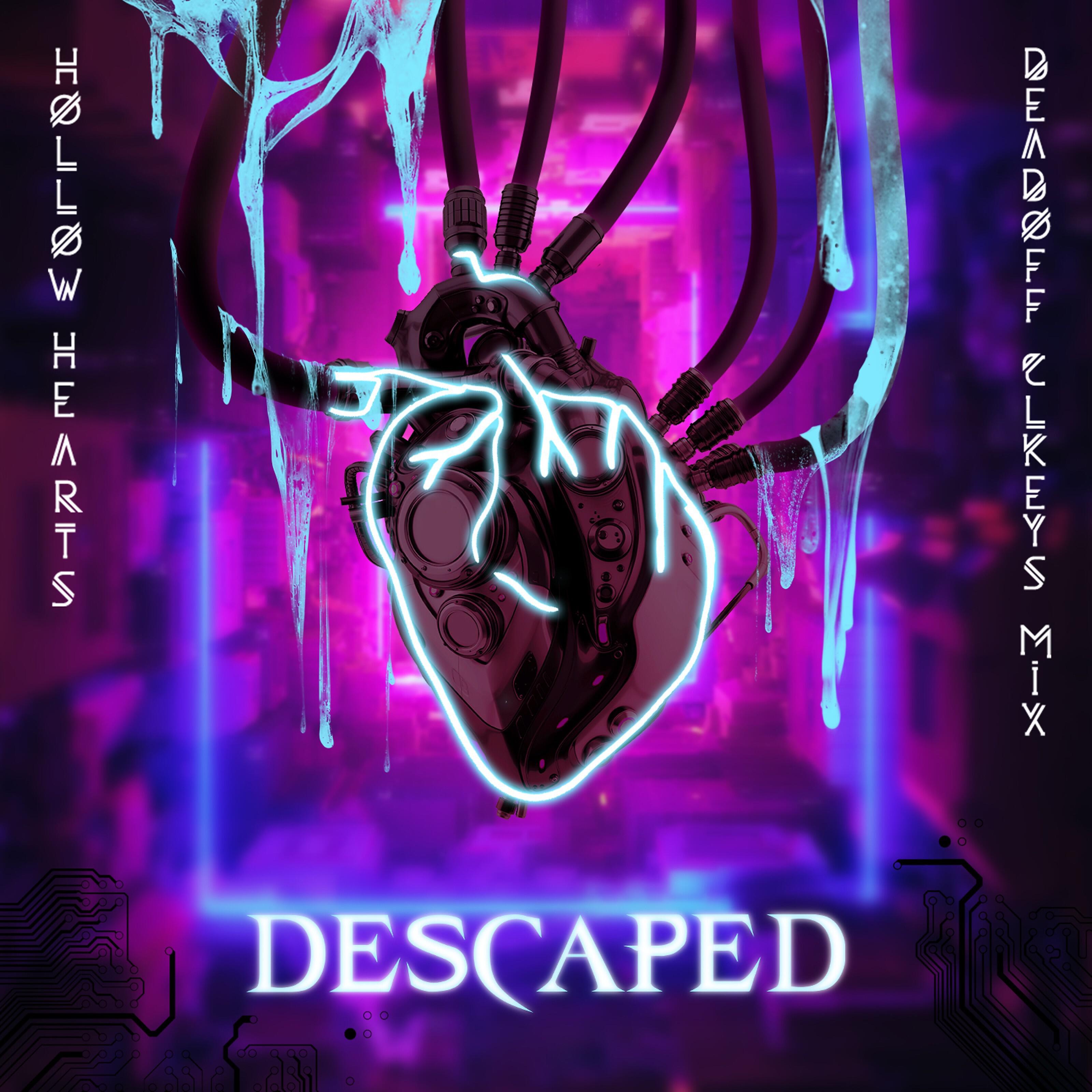 DESCAPED - Hollow Hearts (Deadoff Clkeys Mix)