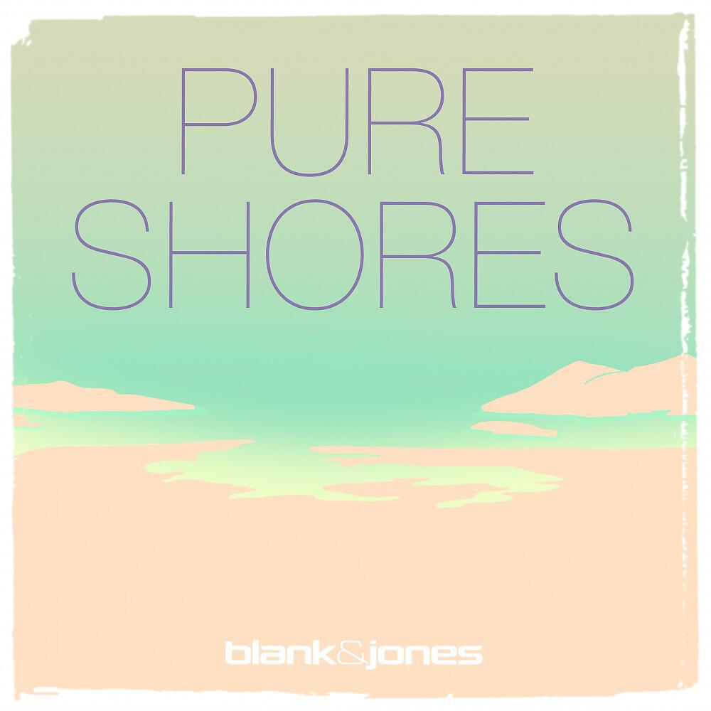 Blank & Jones - Pure Shores