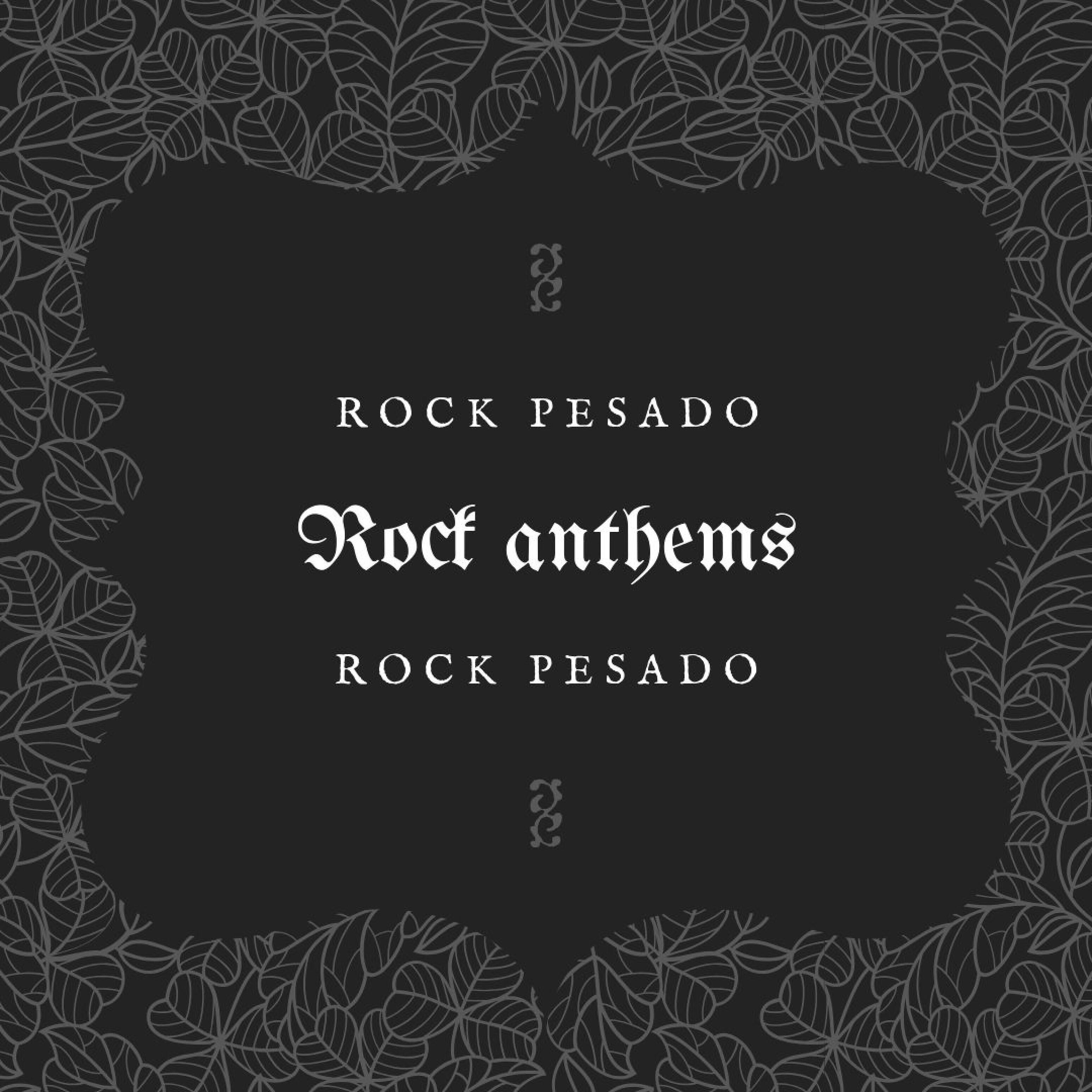 ROCK PESADO - Rock Anthems