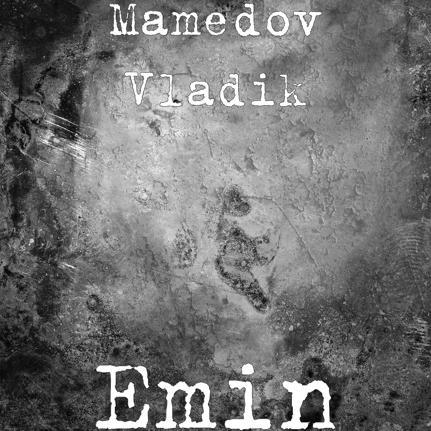 Mamedov Vladik - Emin
