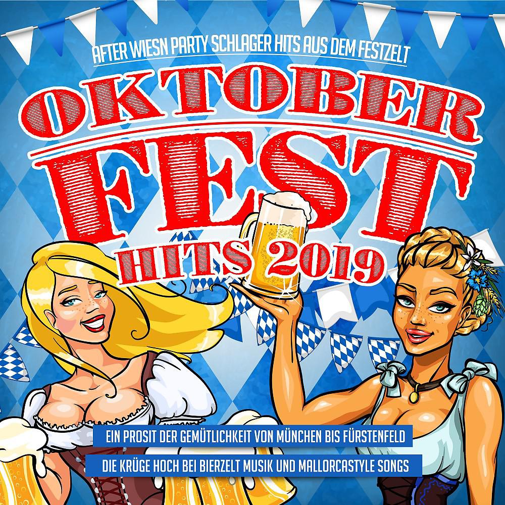 Постер альбома Oktoberfest Hits 2019 - After Wiesn Party Schlager Hits aus dem Festzelt (Ein Prosit der Gemütlichkeit von München bis Fürstenfeld - Die Krüge hoch bei Bierzelt Musik und Mallorcastyle Songs)