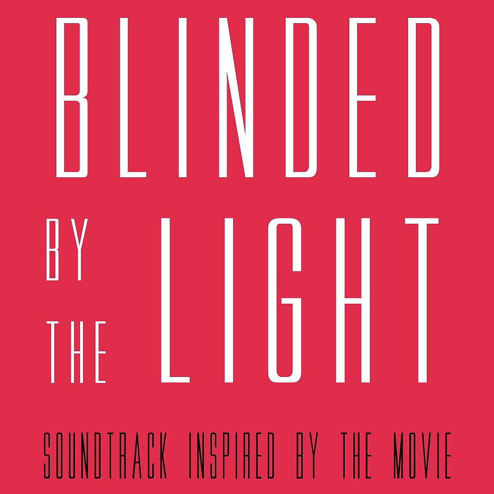 Постер альбома Blinded by the Light (Soundtrack Inspired by the Movie)