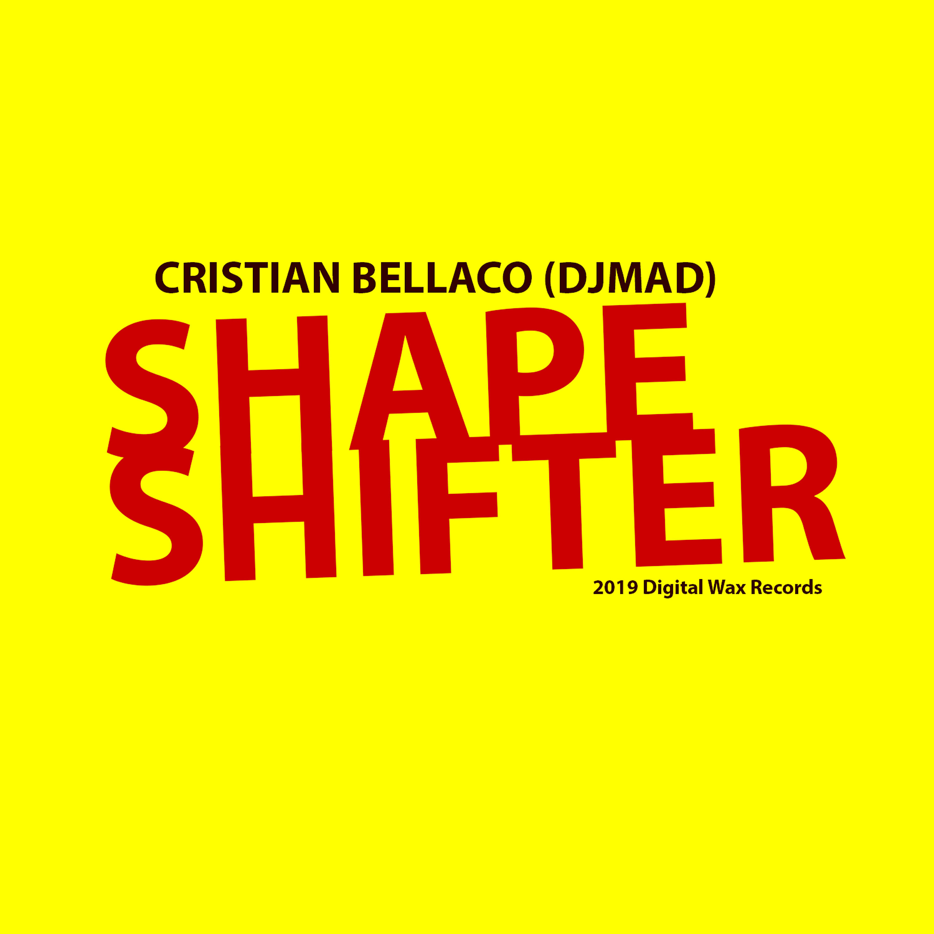 Cristian Bellaco - Shape Shifter