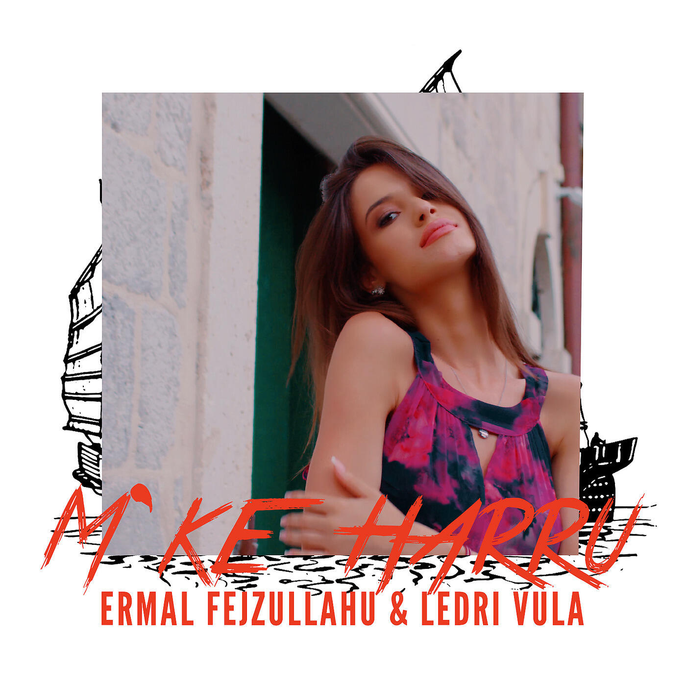 Ermal Fejzullahu - M'ke Harru