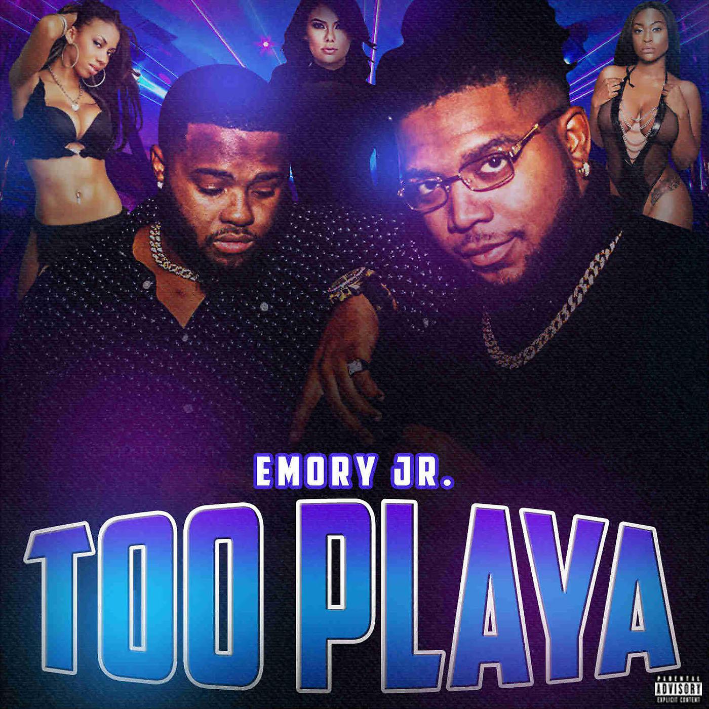 Постер альбома Emory Jr - Too Playa