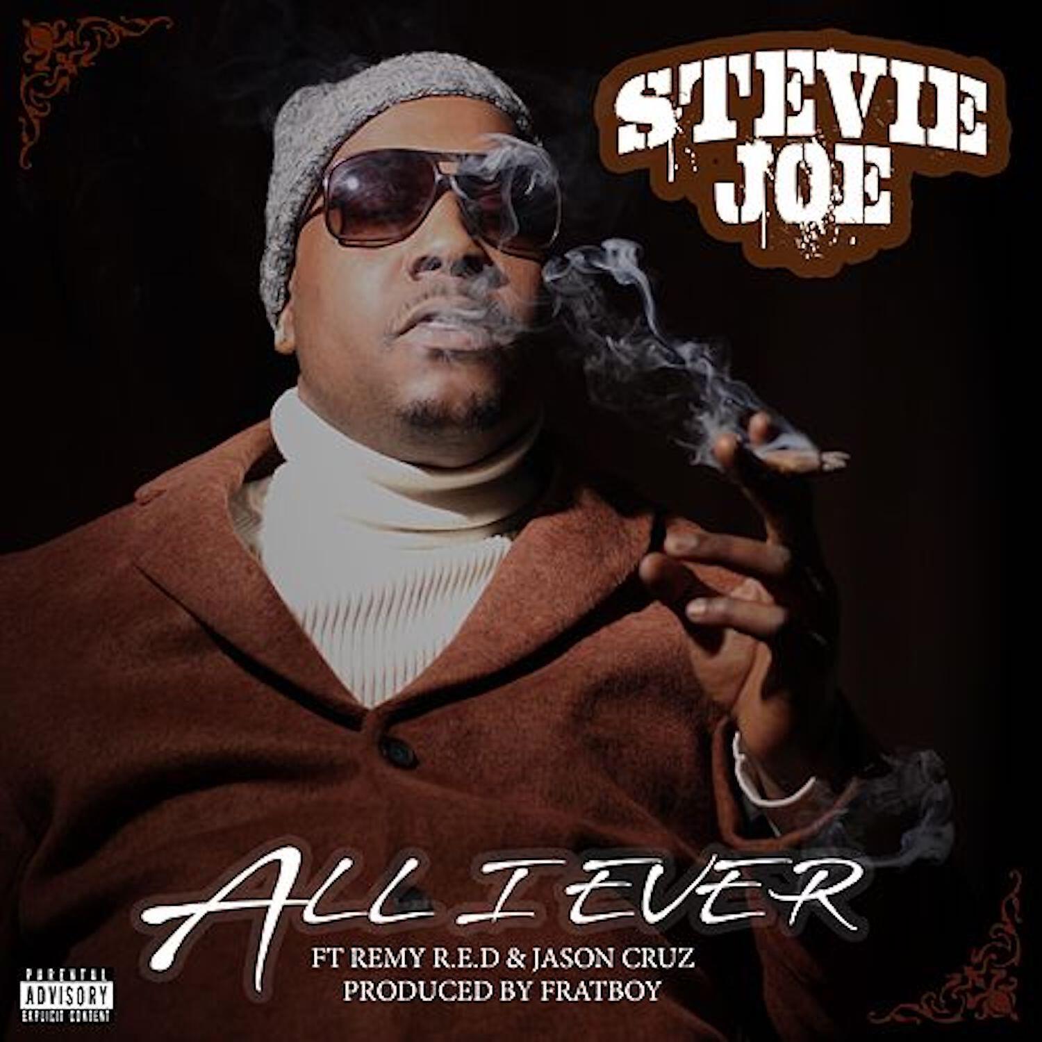 Stevie Joe - All I Ever (feat. Remy R.E.D & Jason Cruz)