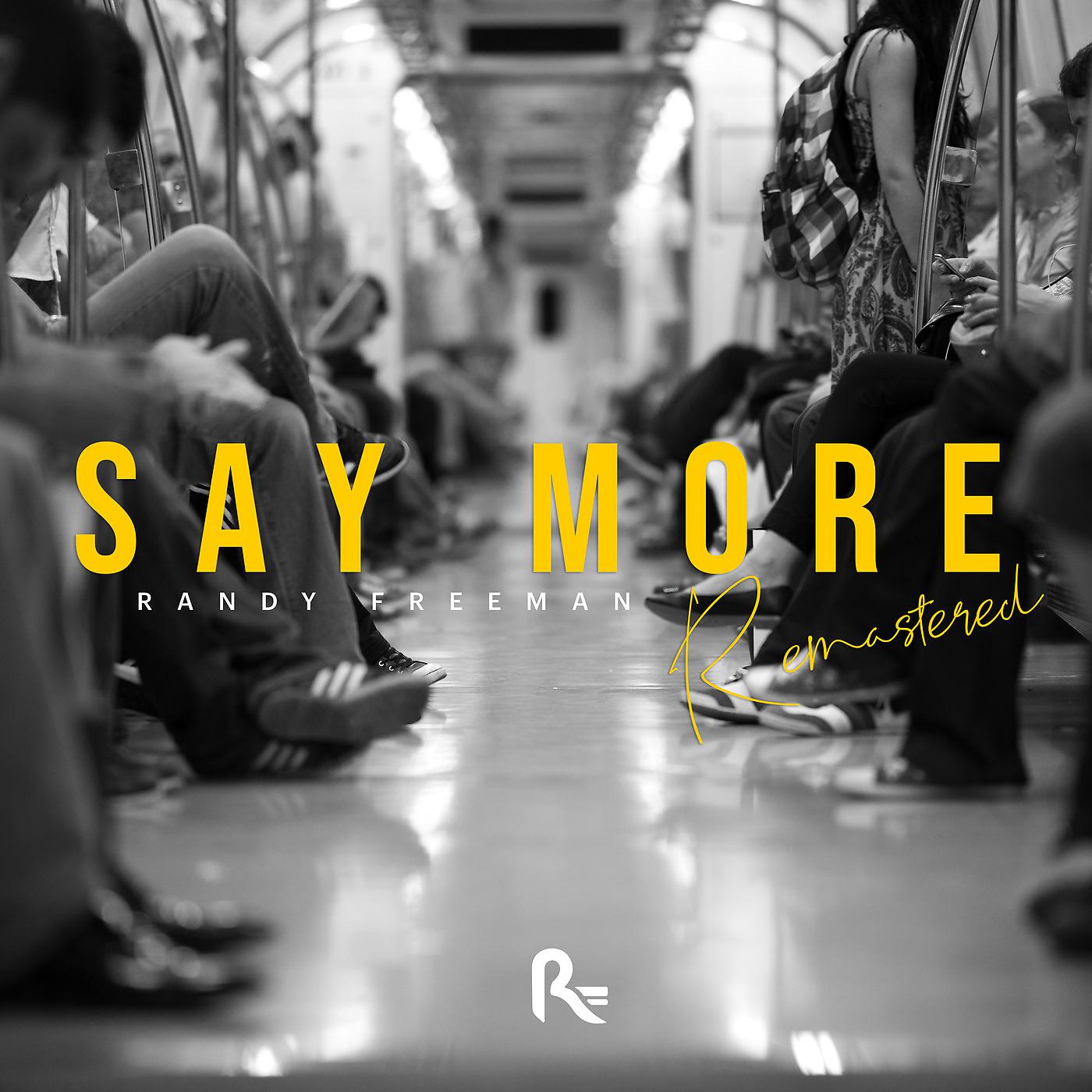 Постер альбома Say More (Remastered)