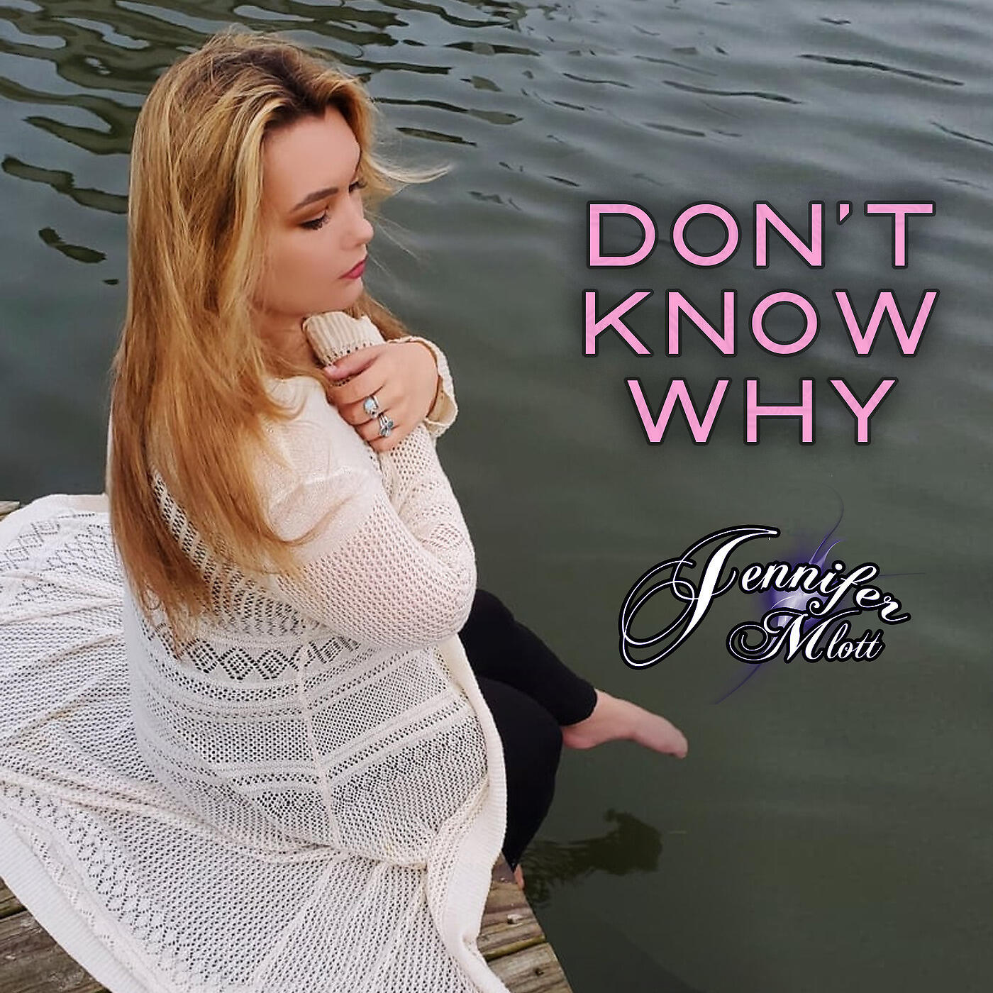Jennifer Mlott - Don't Know Why