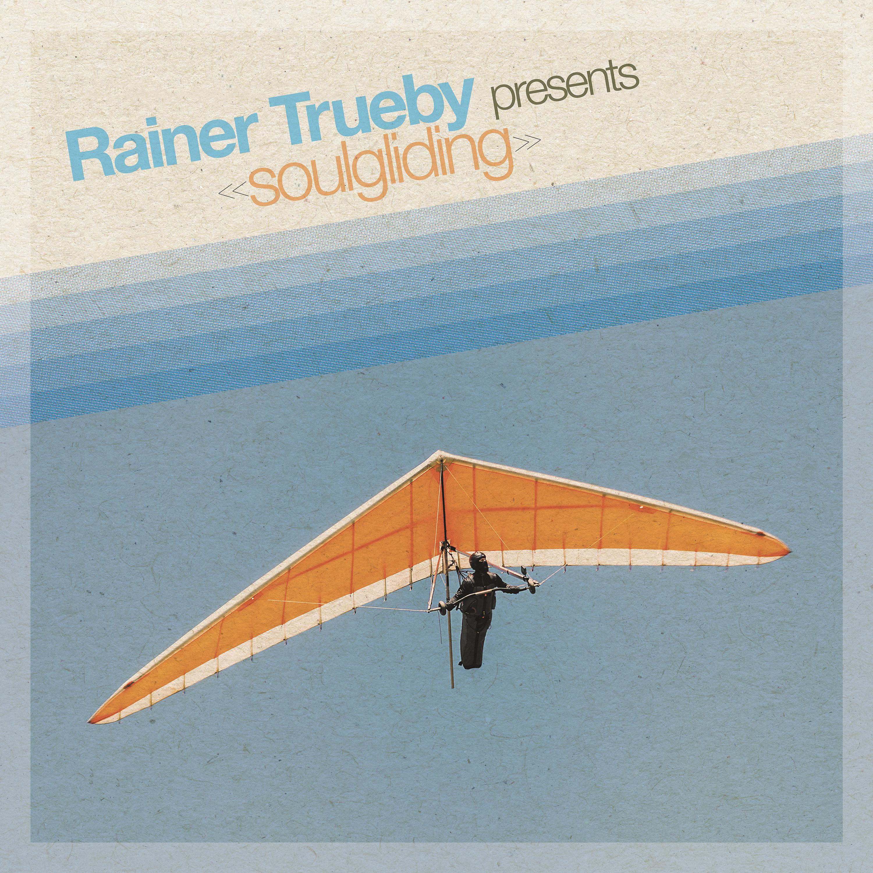 Постер альбома Rainer Trueby Presents Soulgliding