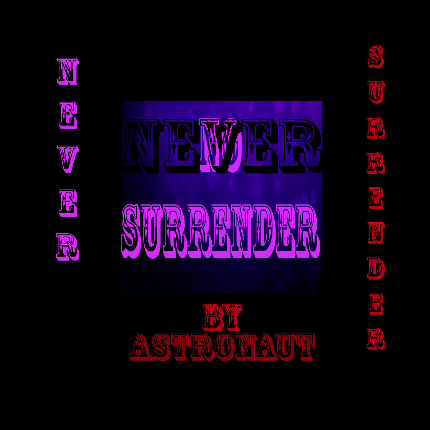 Astronaut - Never Surrender