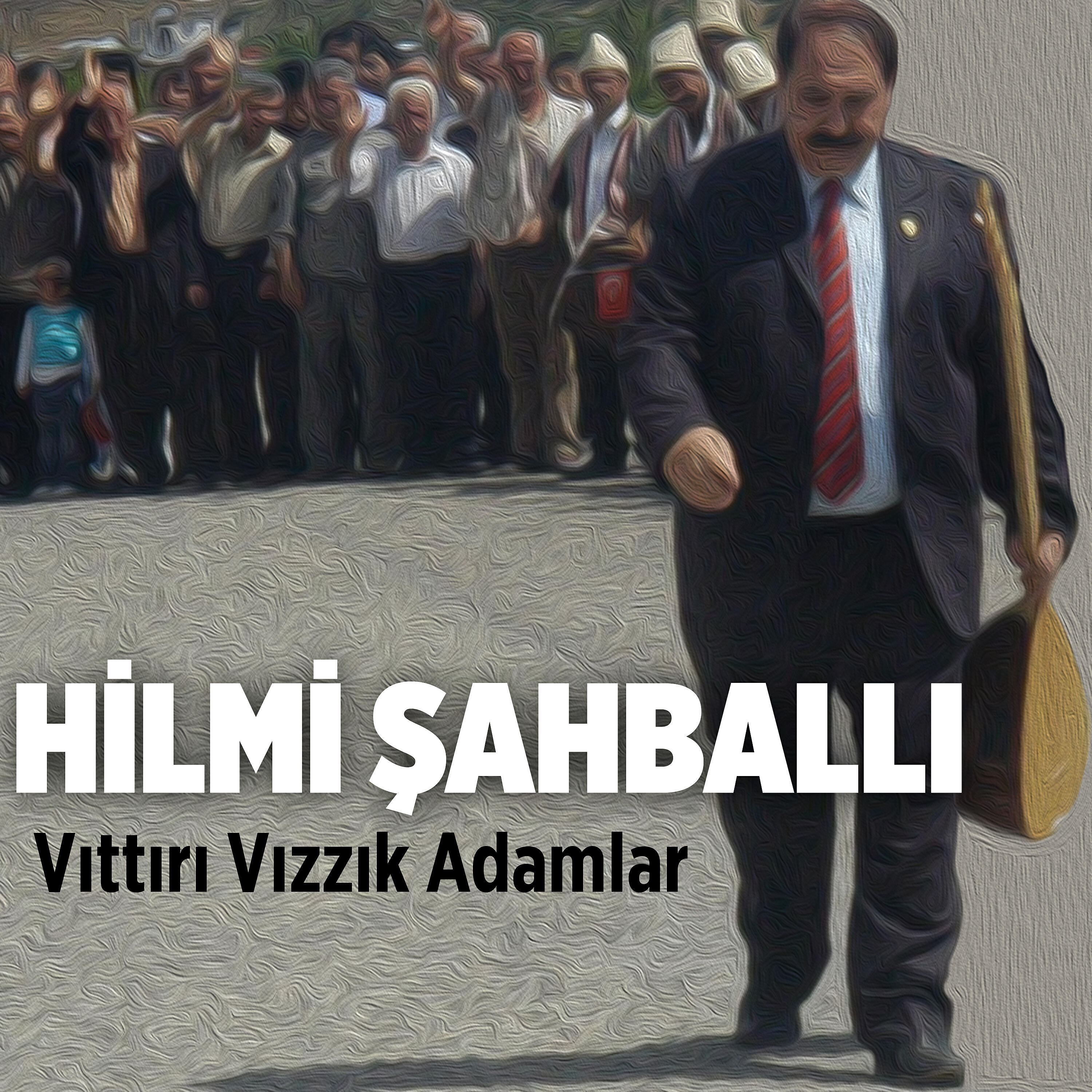 Hilmi Şahballı - Vıttırı Vızzık Adamlar