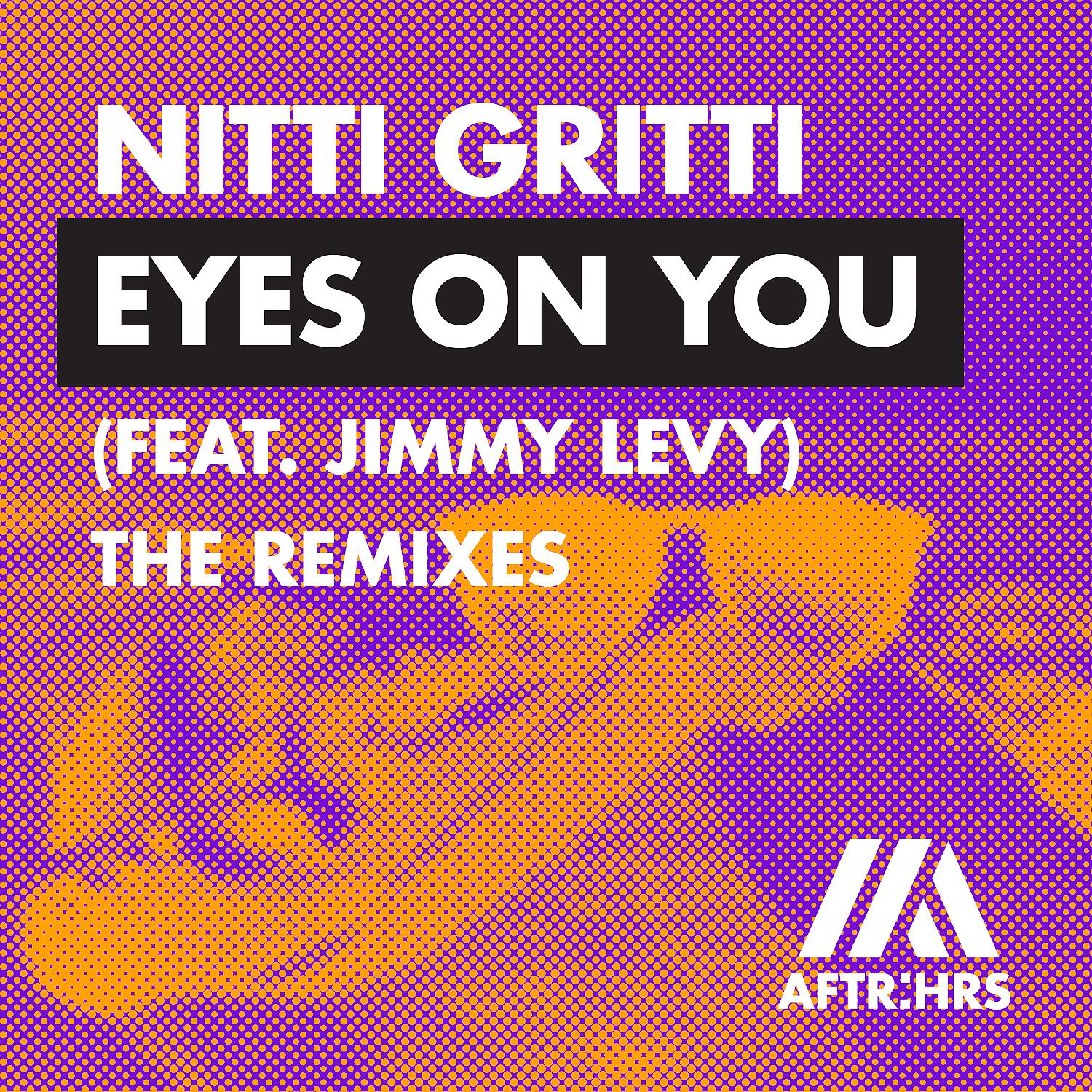 Постер альбома Eyes On You (feat. Jimmy Levy) [The Remixes]