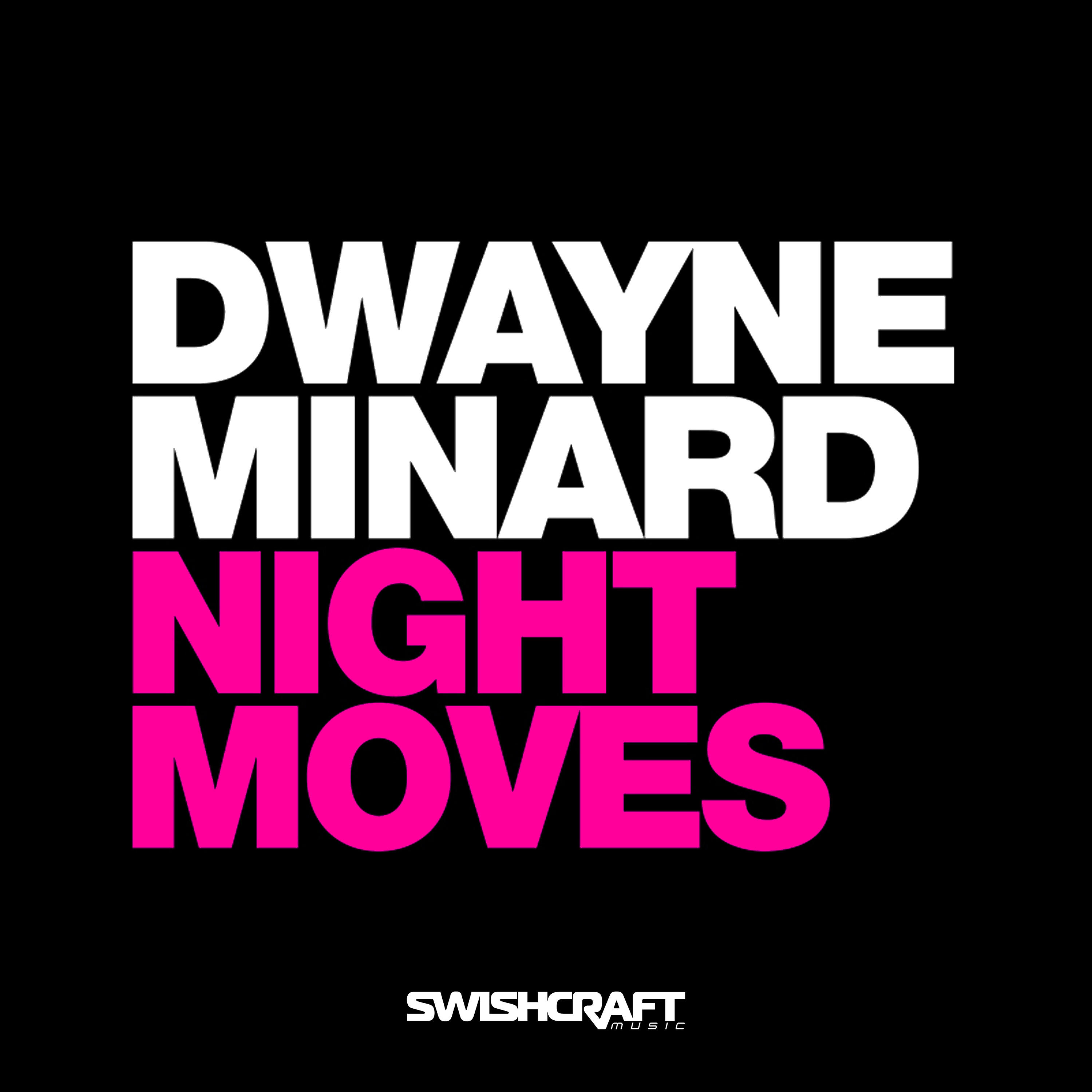Dwayne Minard - Night Moves (Larry Peace MiXXX)