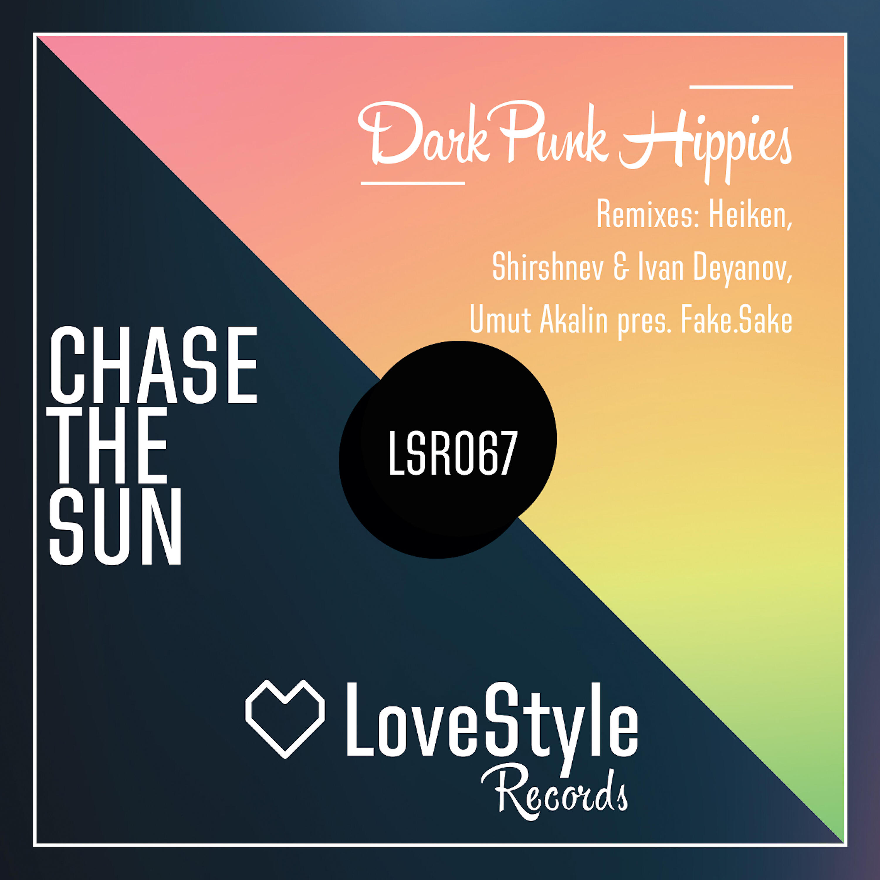 Dark Punk Hippies - Chase the Sun (Umut Akalin Pres. Fake.Sake Remix)