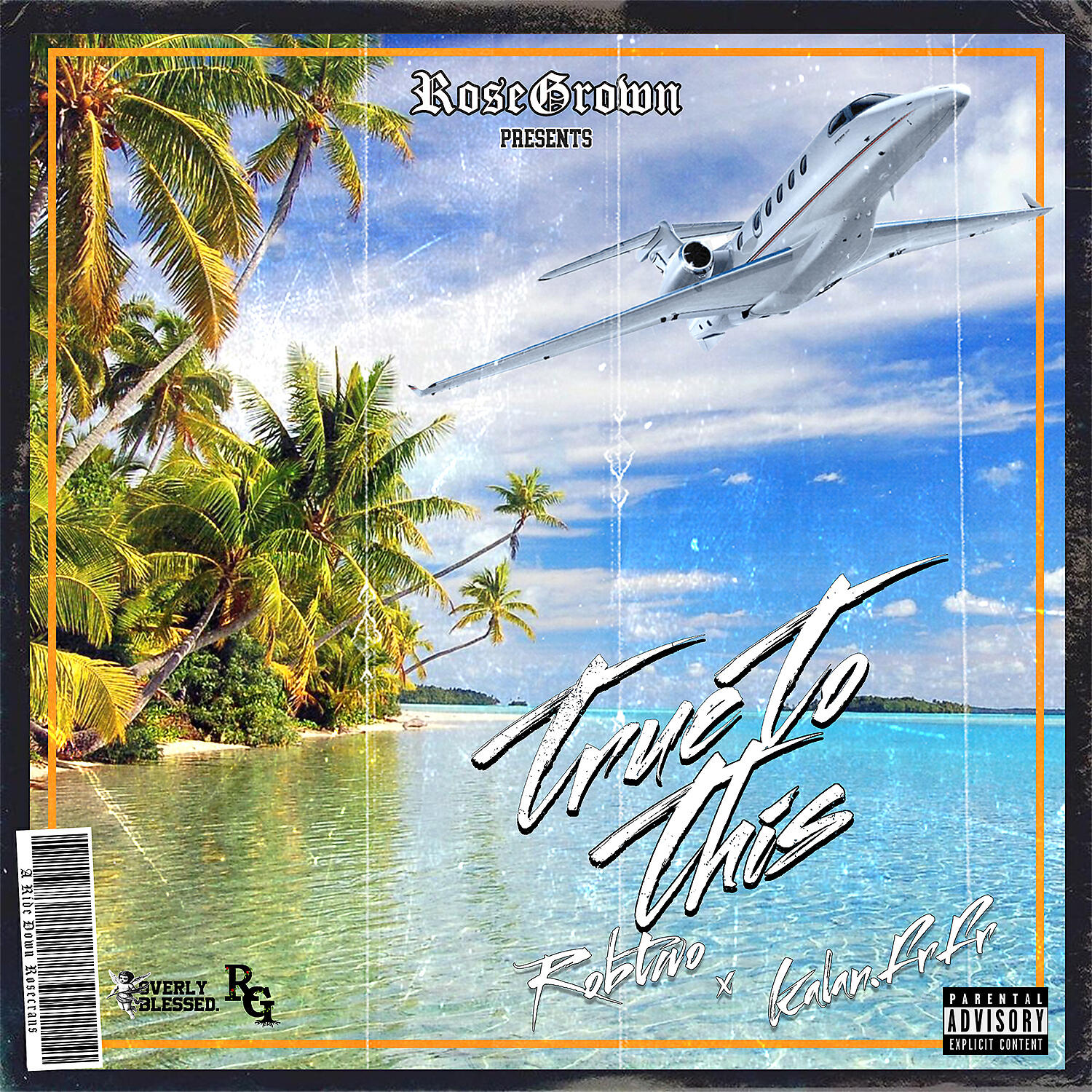 RoseGrown - True To This (feat. RobTwo & Kalan.FrFr.)