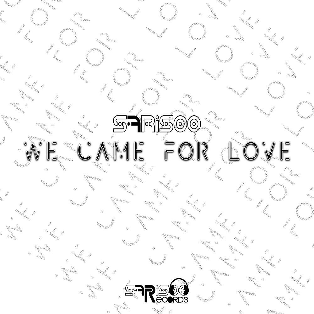Постер альбома We Came for Love