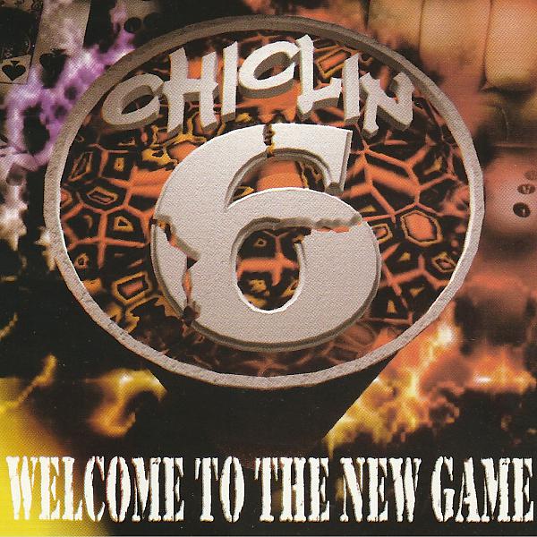 Постер альбома Chiclin 6 Welcome to the New Game