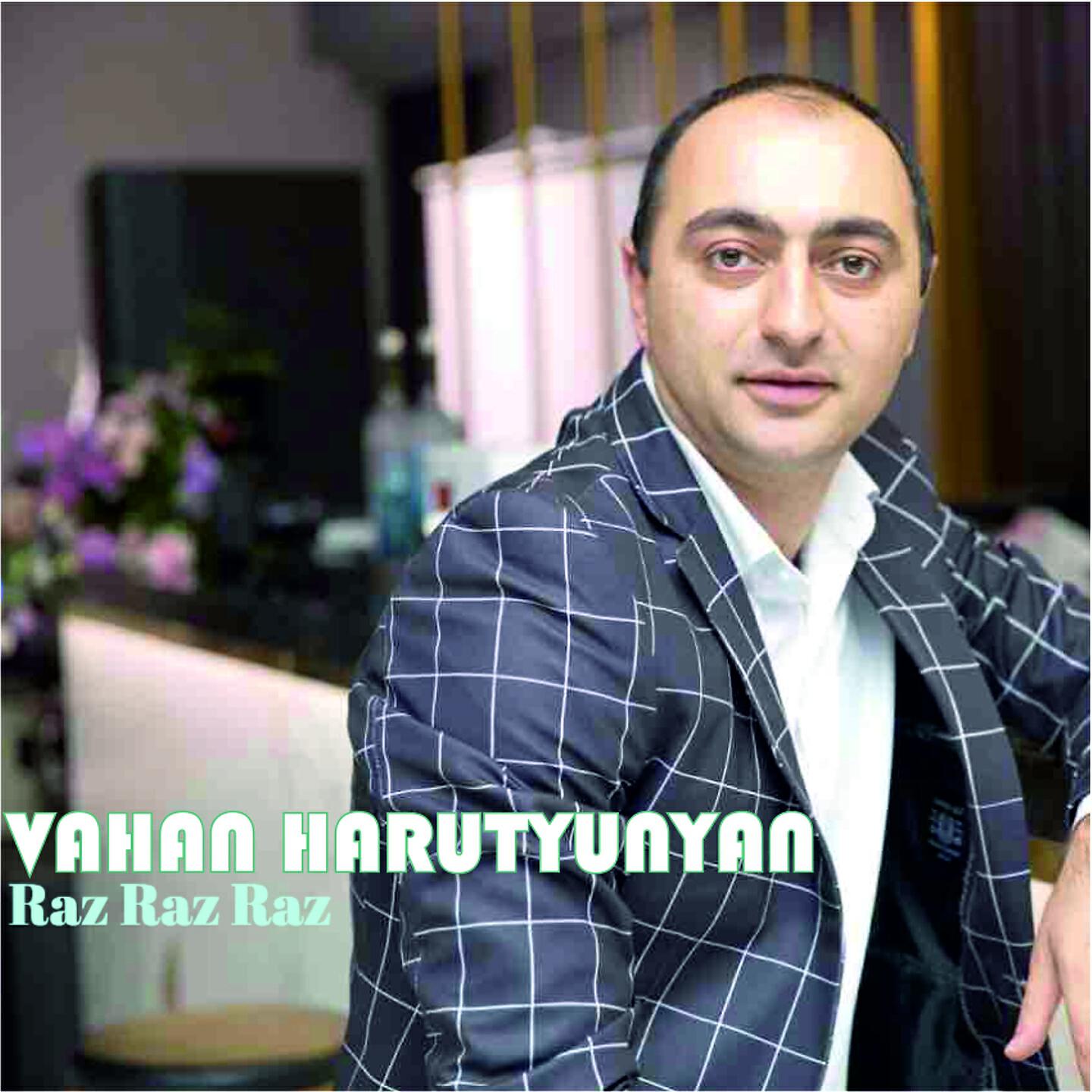 Vahan Harutyunyan - Raz Raz Raz