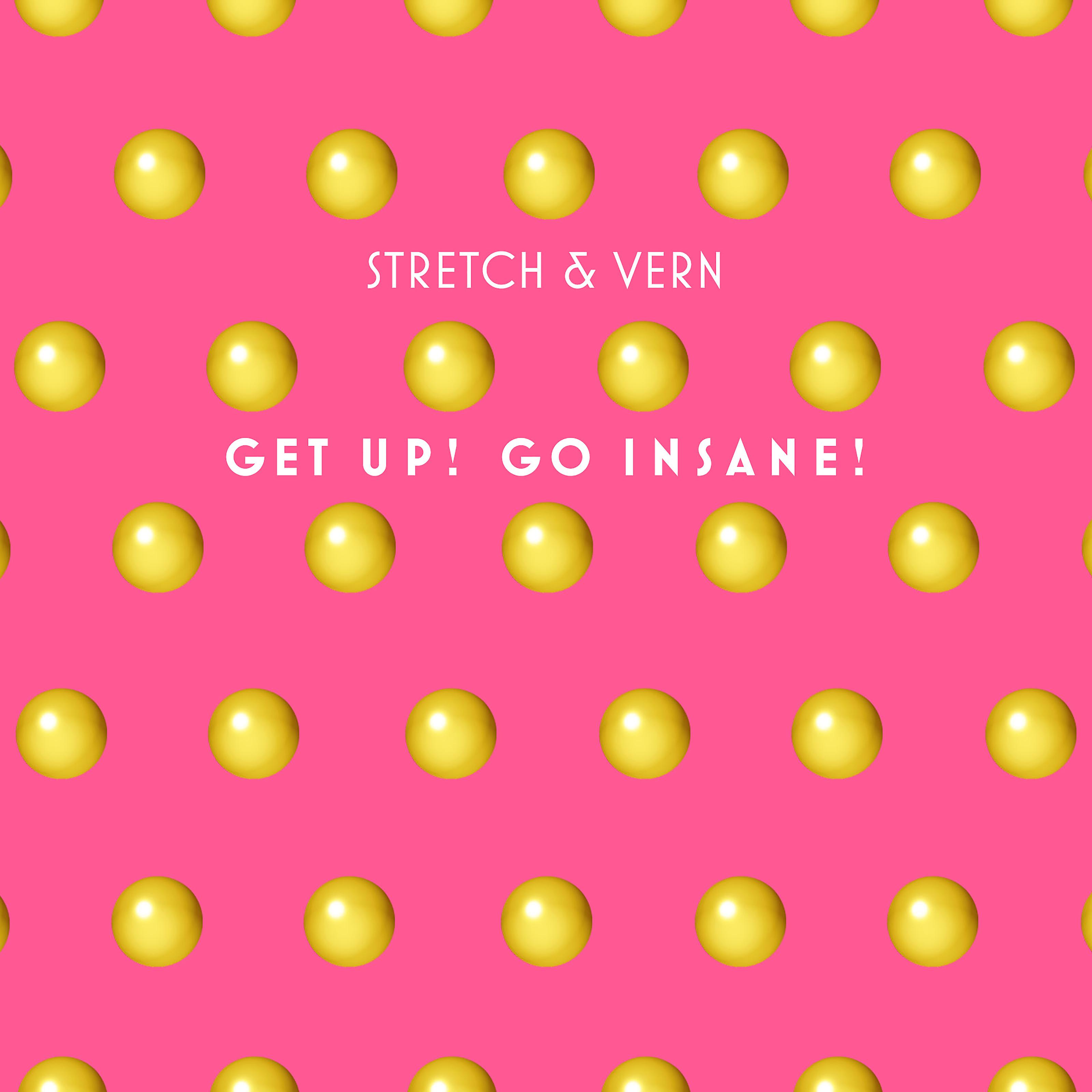 Постер альбома Get Up! Go Insane! (Remastered & Remixed 2019)