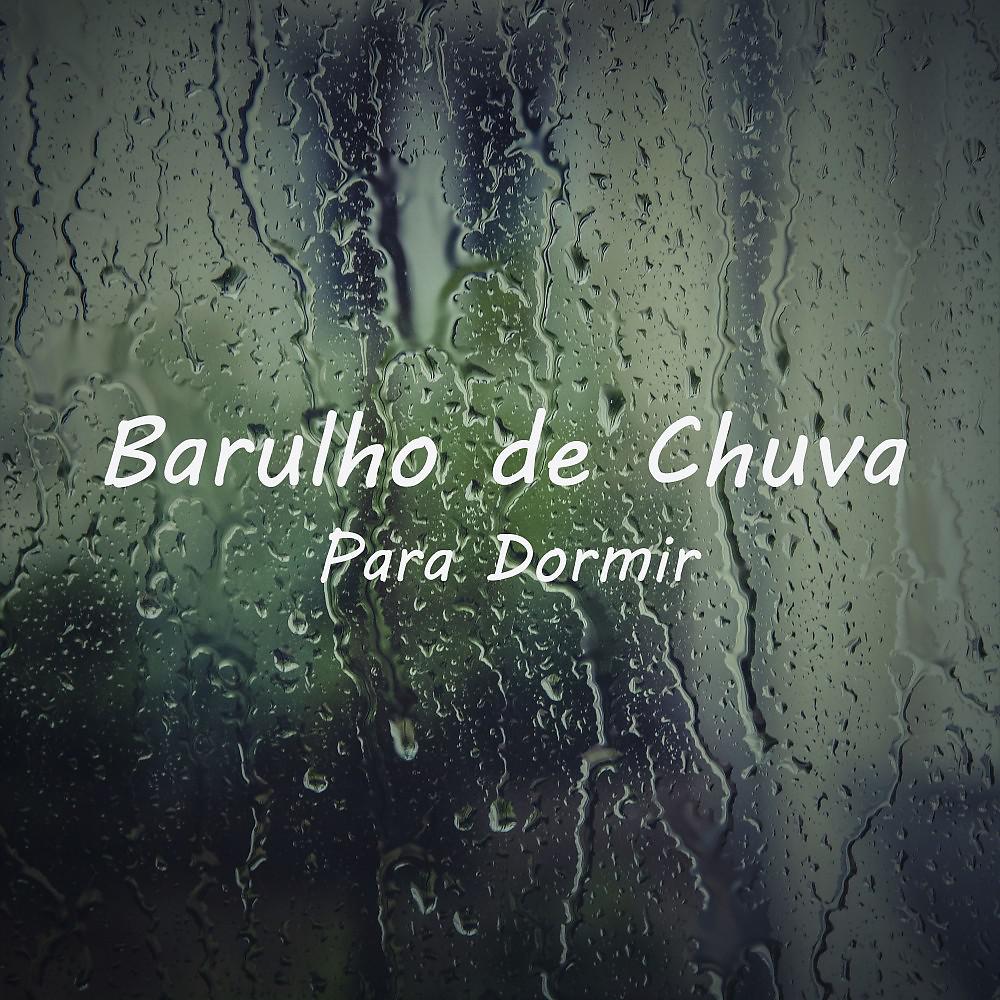 Chuva Para Dormir - Barulho de Chuva para Dormir, Pt. 13