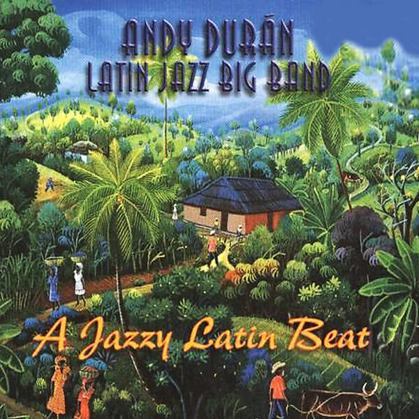 Andy Duran Latin Jazz Big Band - Virgin Island Mambo
