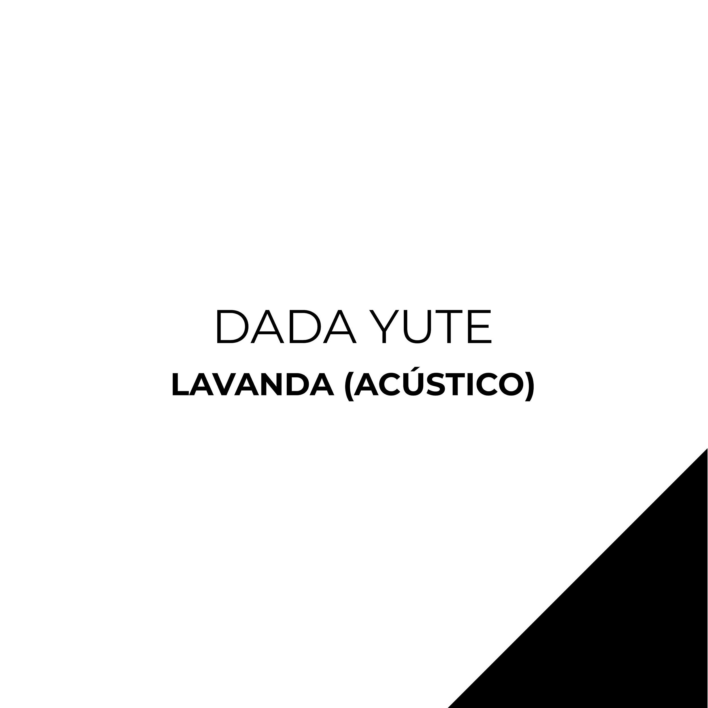 Dada Yute - Lavanda (Acústico)