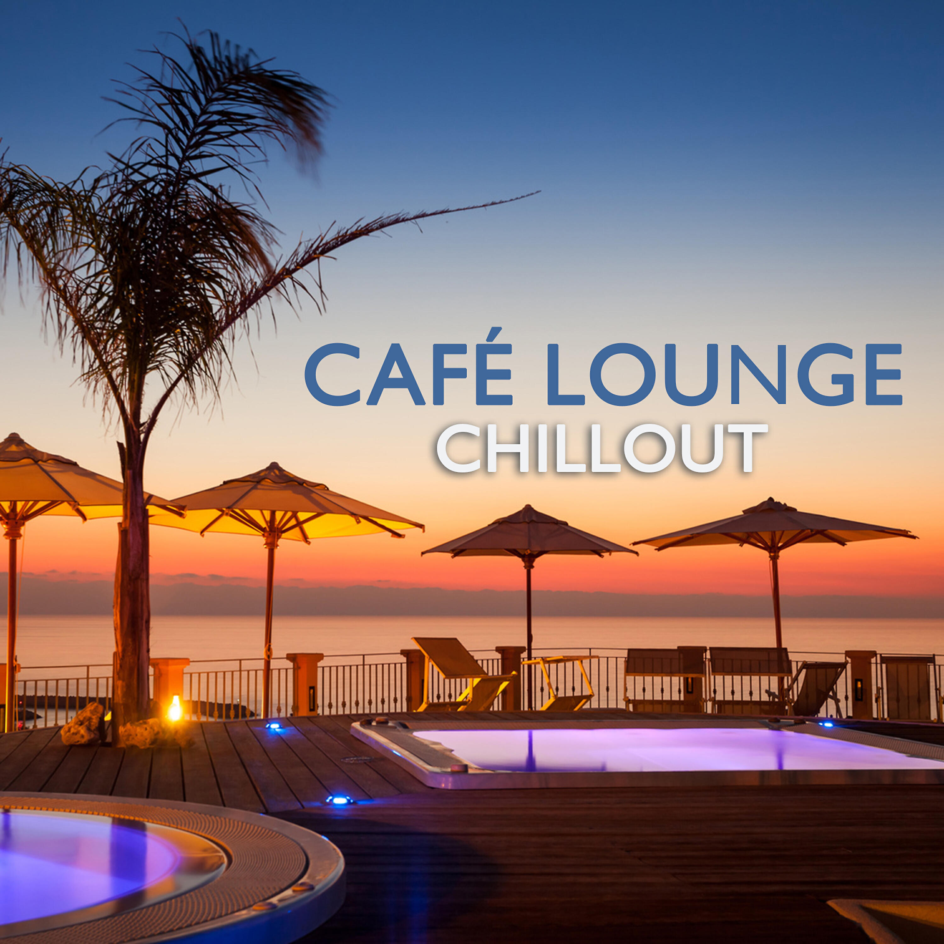 Chillout - Ibiza Jazz Cafe Chillout